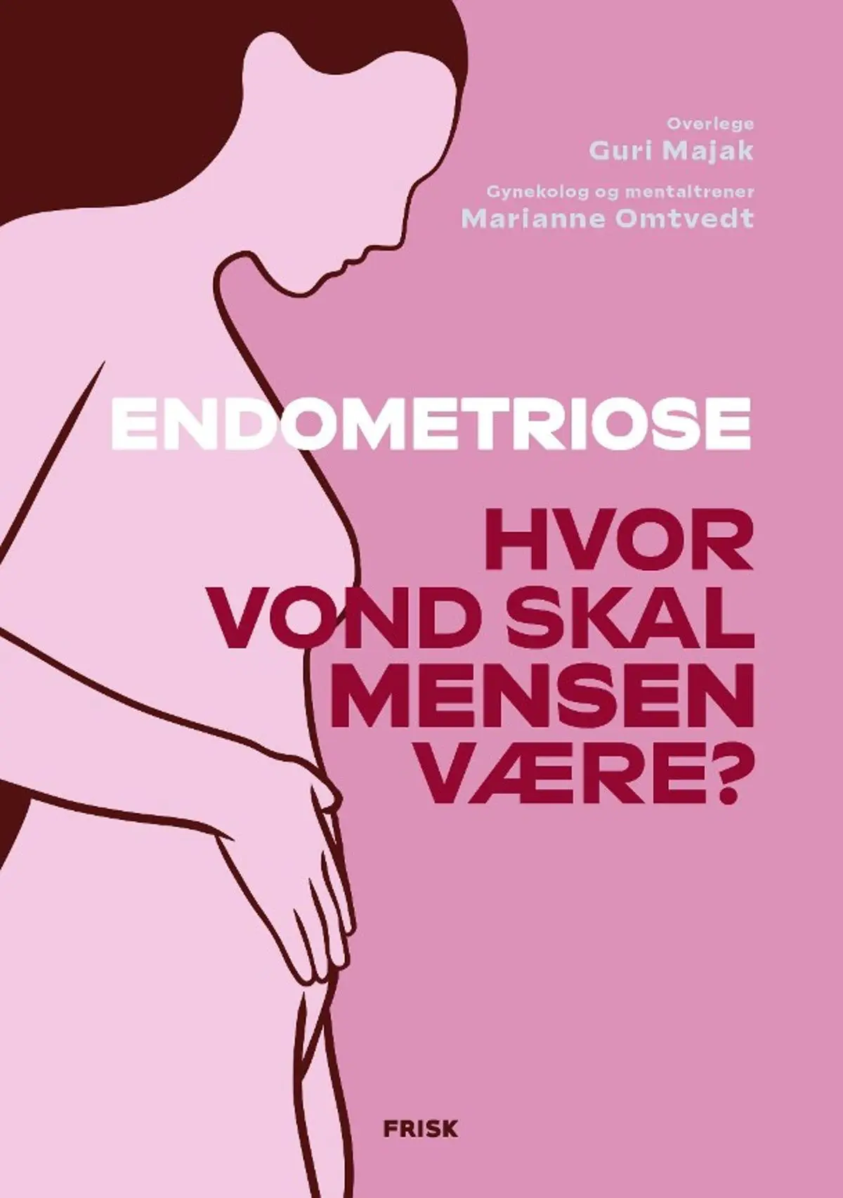 Endometriose: hvor vond skal mensen være?