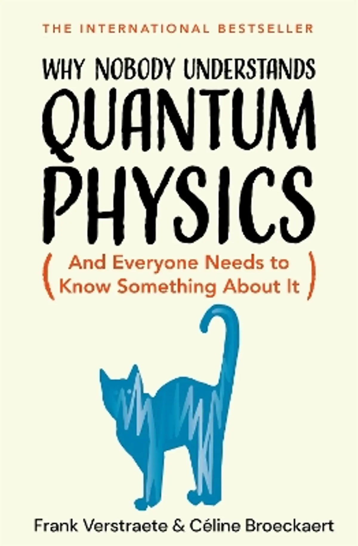 Why Nobody Understands Quantum Physics: The Story of the Science That Shapes Our World
