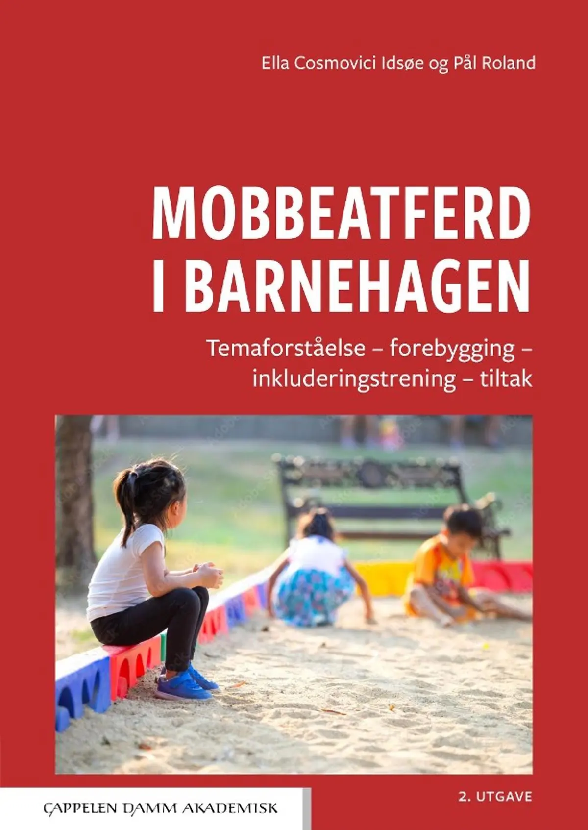 Mobbeatferd i barnehagen: temaforståelse, forebygging, inkluderingstrening, tiltak