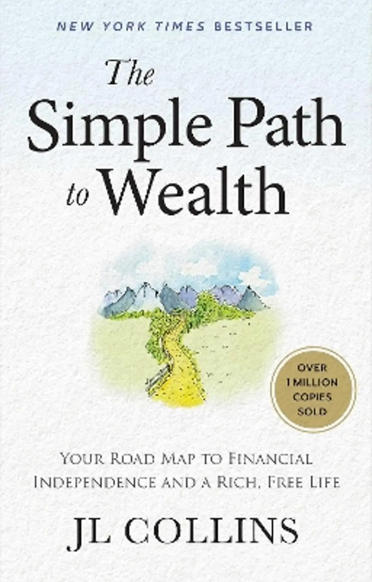 The Simple Path to Wealth: Your Road Map to Financial Independence and a Rich, Free Life