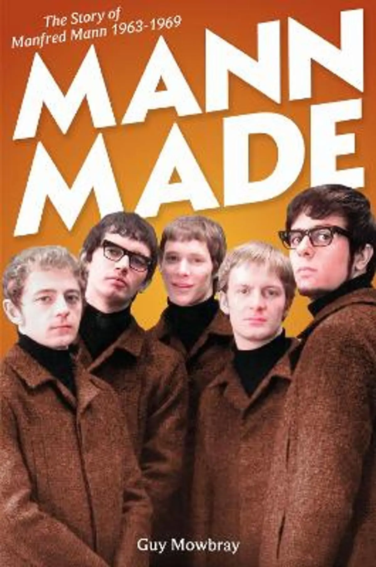 Mann Made: The Story of Manfred Mann 1963-1969