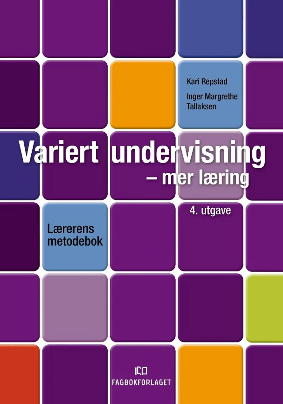 Variert undervisning - mer læring: lærerens metodebok