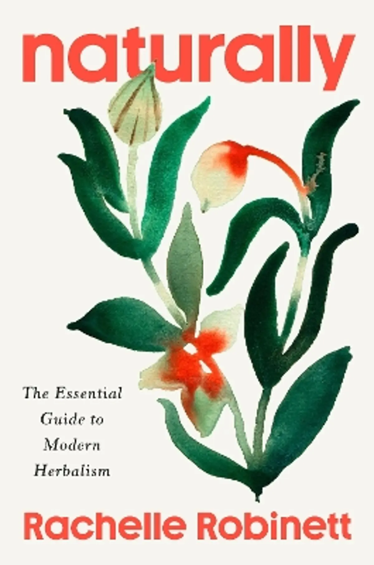 Naturally: The Essential Guide to Modern Herbalism