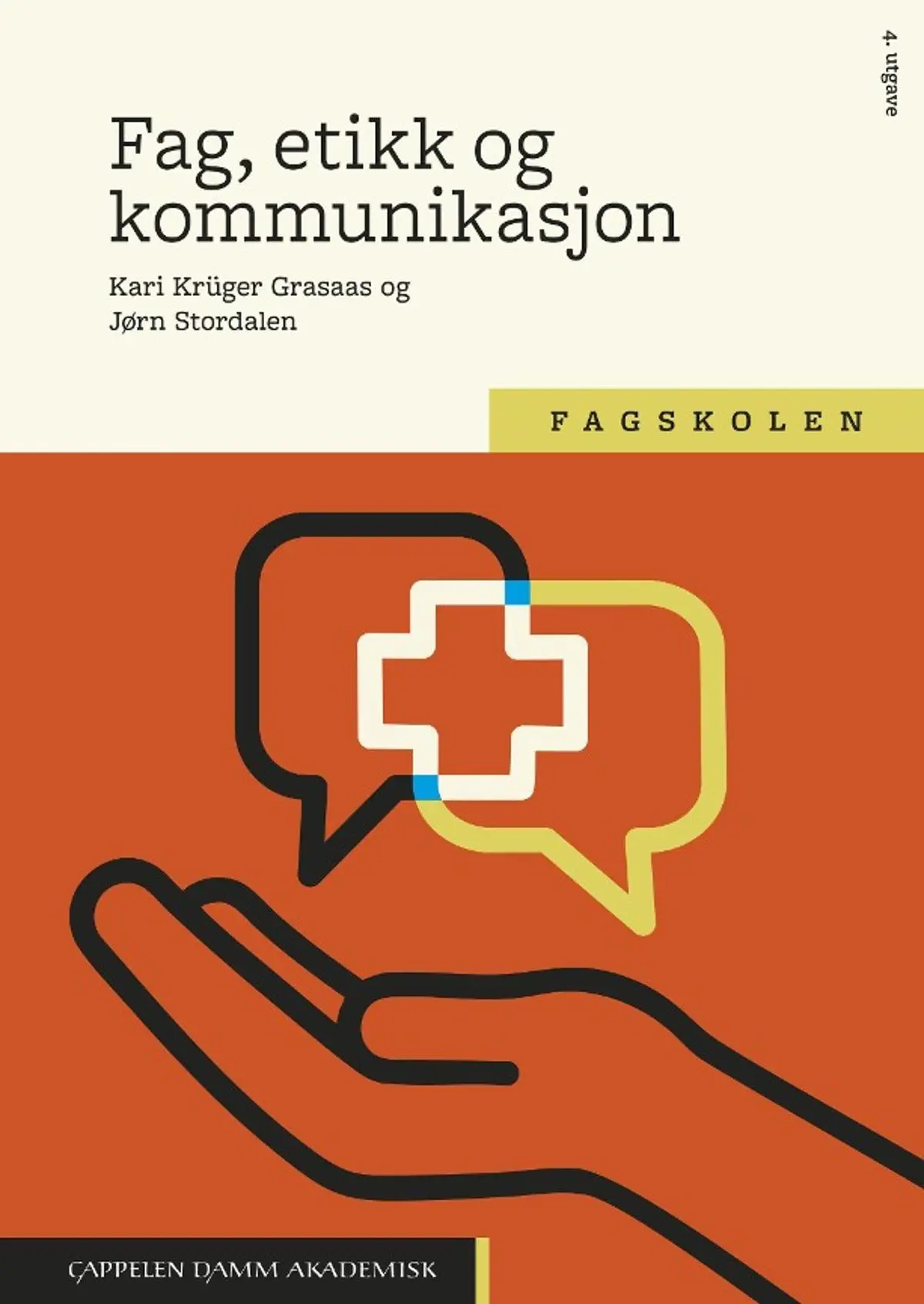 Fag, etikk og kommunikasjon: for fagskoleutdanningene