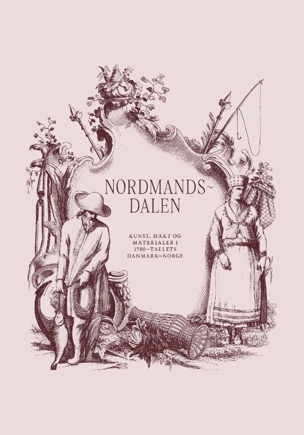 Nordmandsdalen: kunst, makt og materialer i 1700-tallets Danmark-Norge