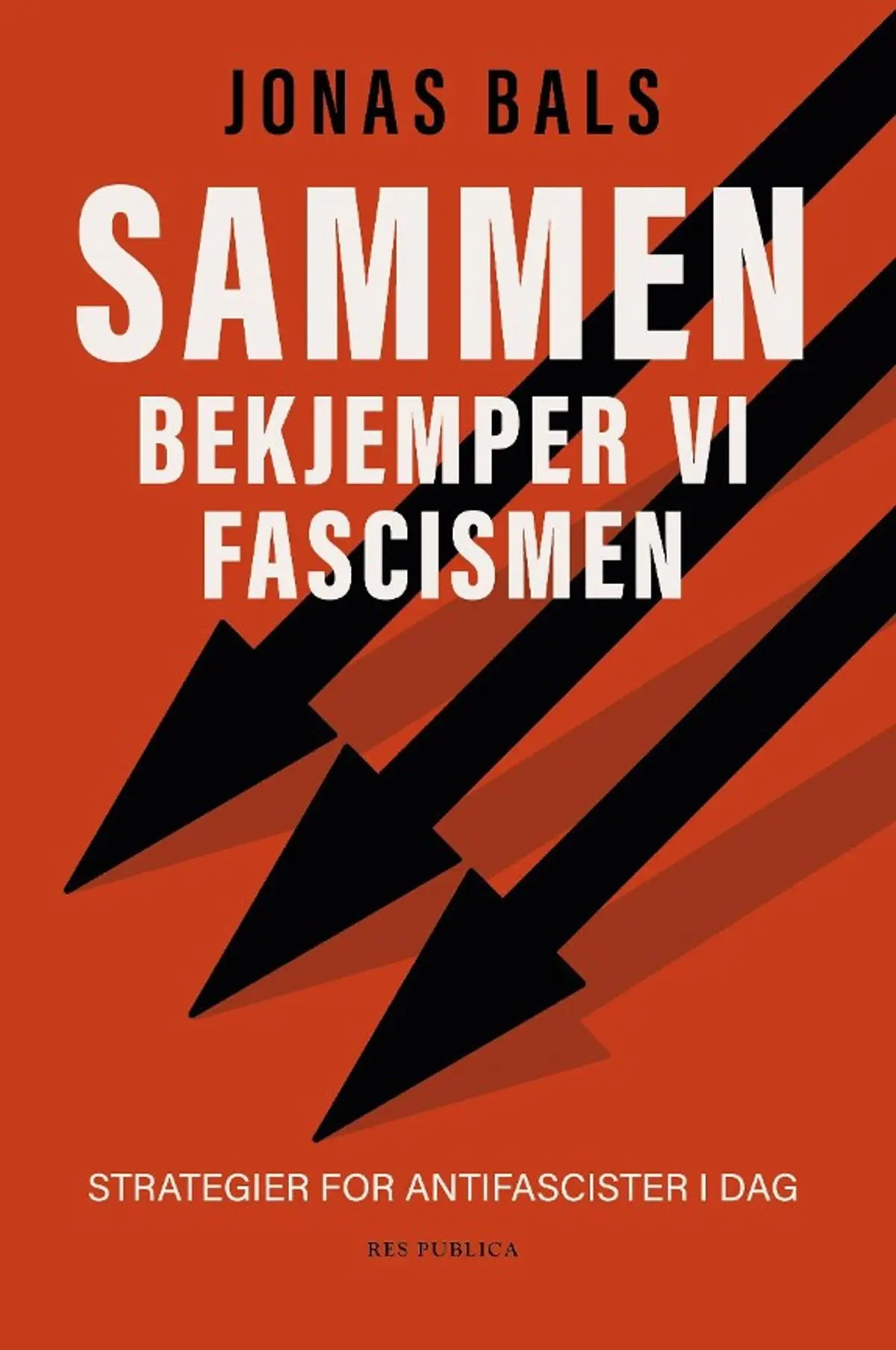 Sammen bekjemper vi fascismen: strategier for antifascister i dag