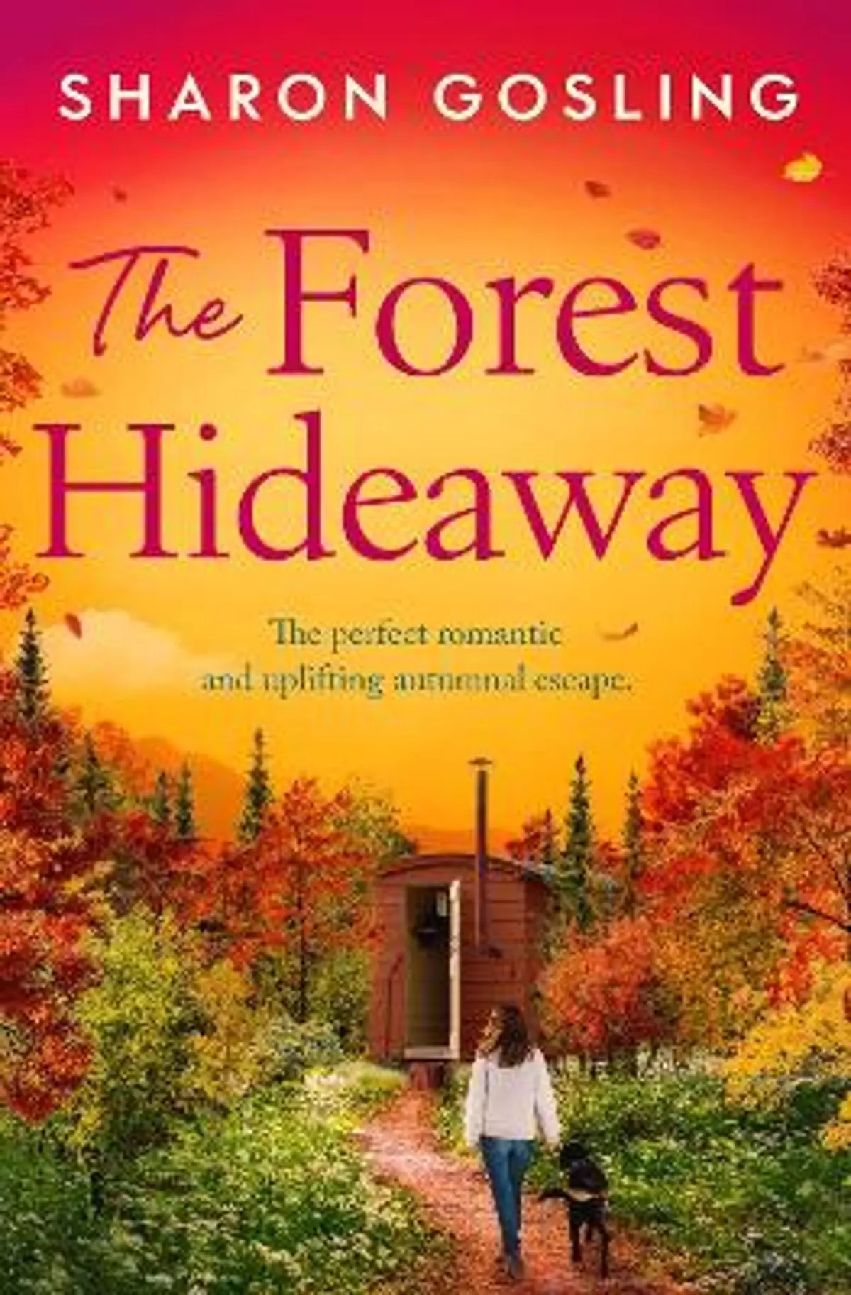 The Forest Hideaway: Enjoy the perfect autumn escape from the Internationally Bestselling author of The Lighthouse Bookshop