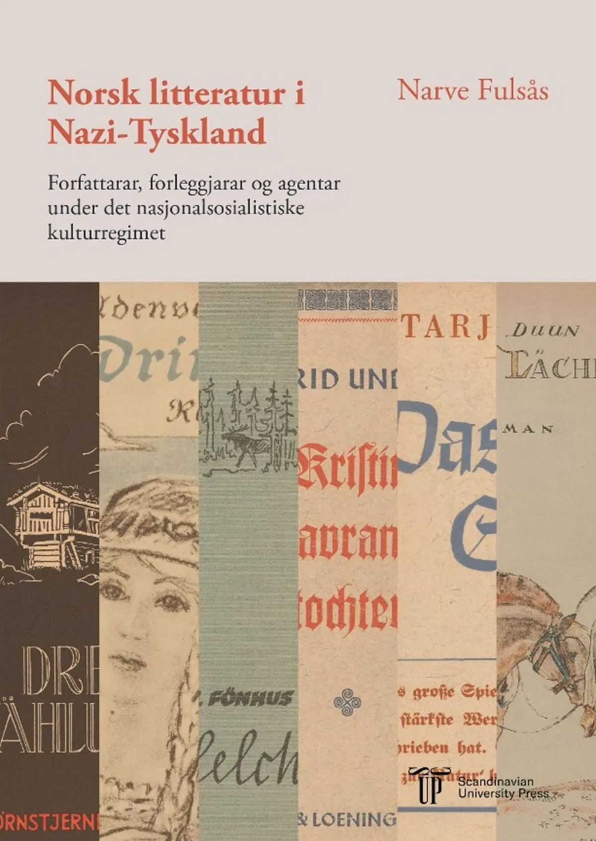 Norsk litteratur i Nazi-Tyskland: forfattarar, forleggjarar og agentar under det nasjonalsosialistiske kulturregimet