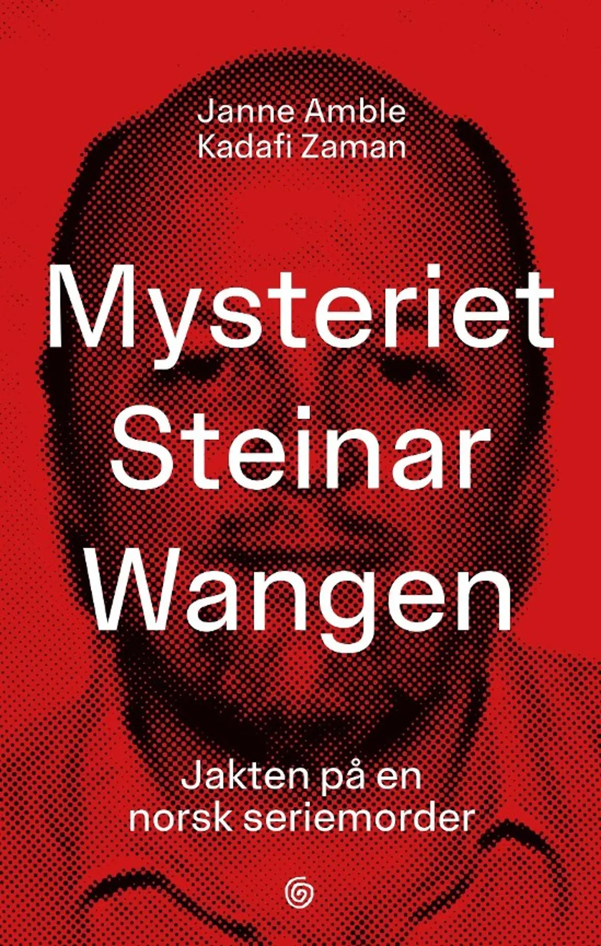 Mysteriet Steinar Wangen: jakten på en norsk seriemorder