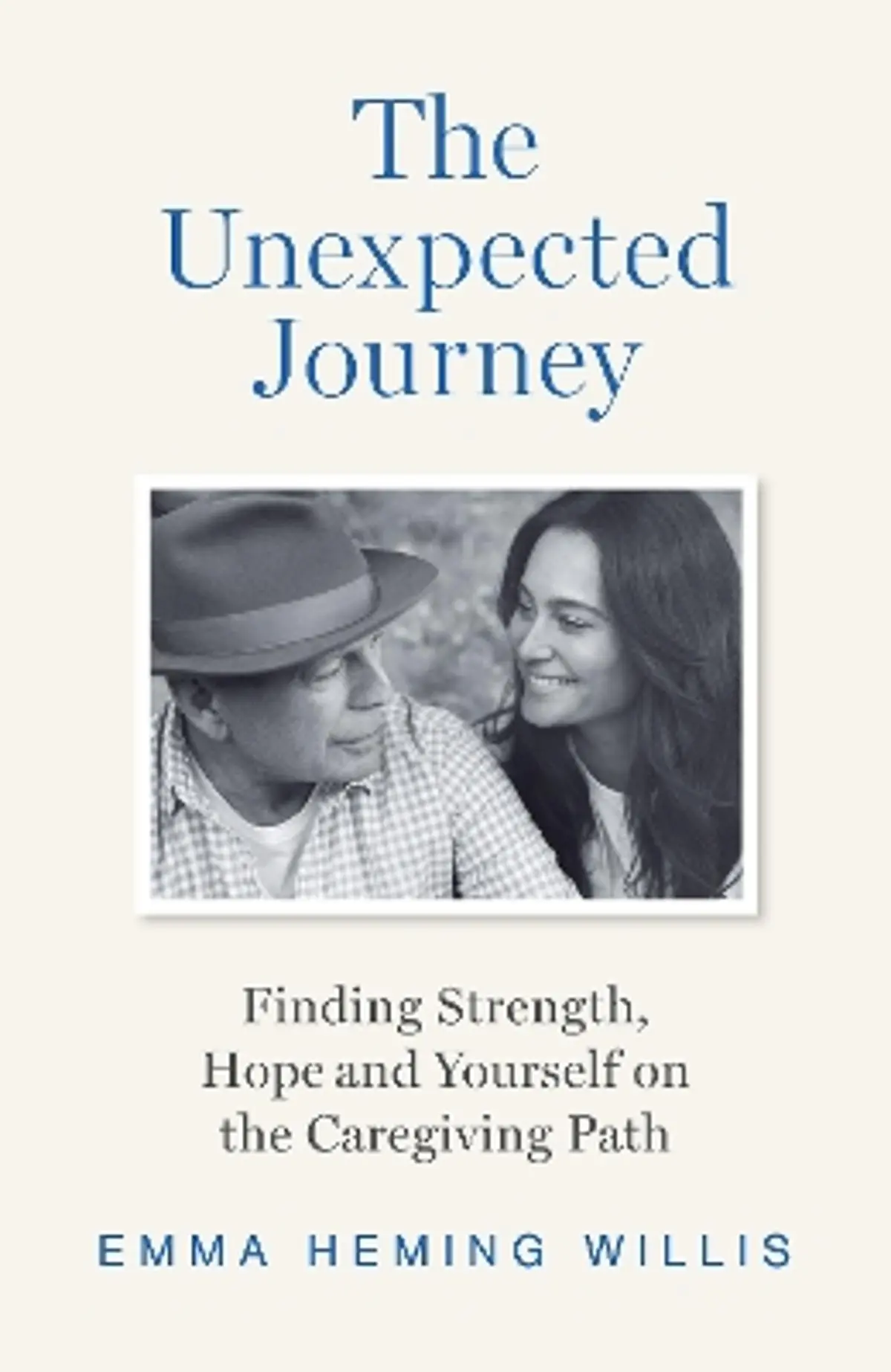 The Unexpected Journey: Finding Strength, Hope and Yourself on the Caregiving Path