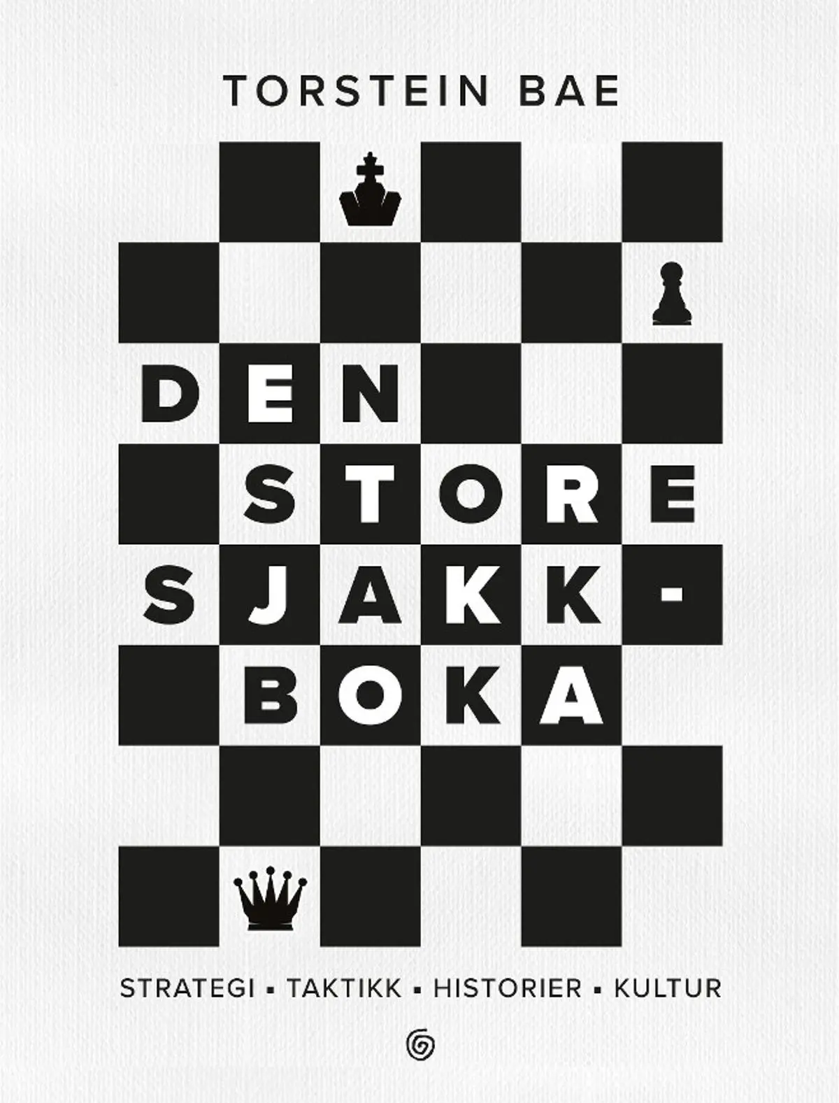 Den store sjakkboka: strategi, taktikk, historier, kultur