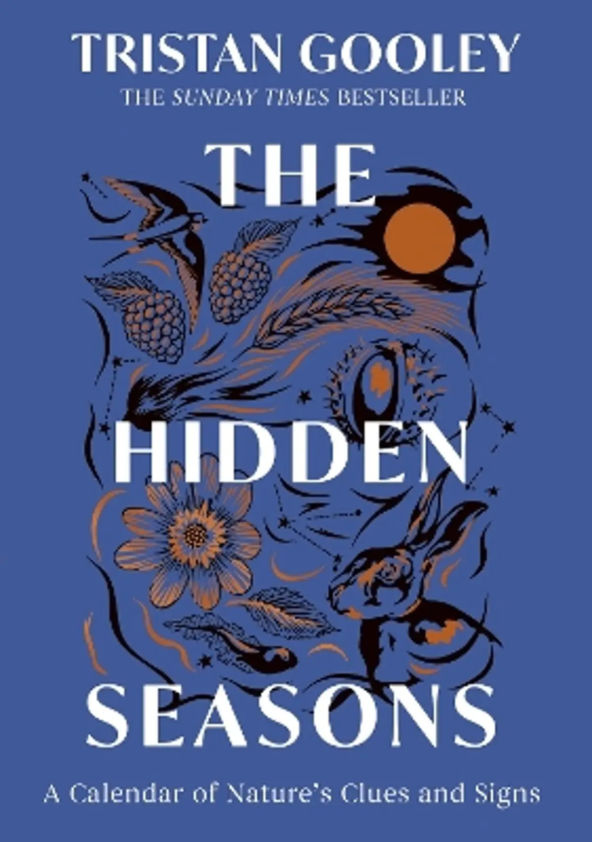 The Hidden Seasons: The ultimate guide to reading the clues and signs of nature's calendar all year round: perfect for all nature lovers