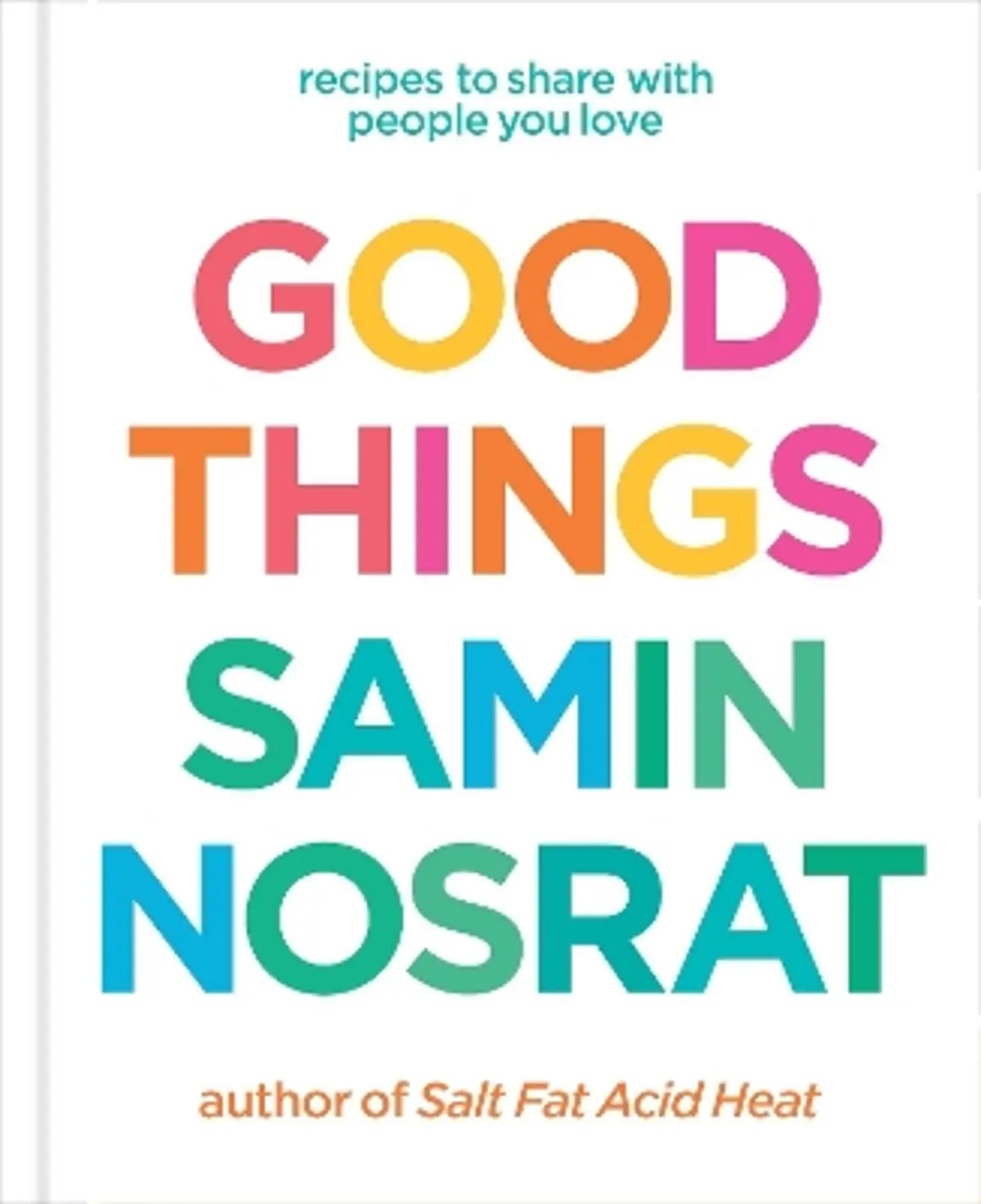 Good Things: Recipes to Share with People You Love