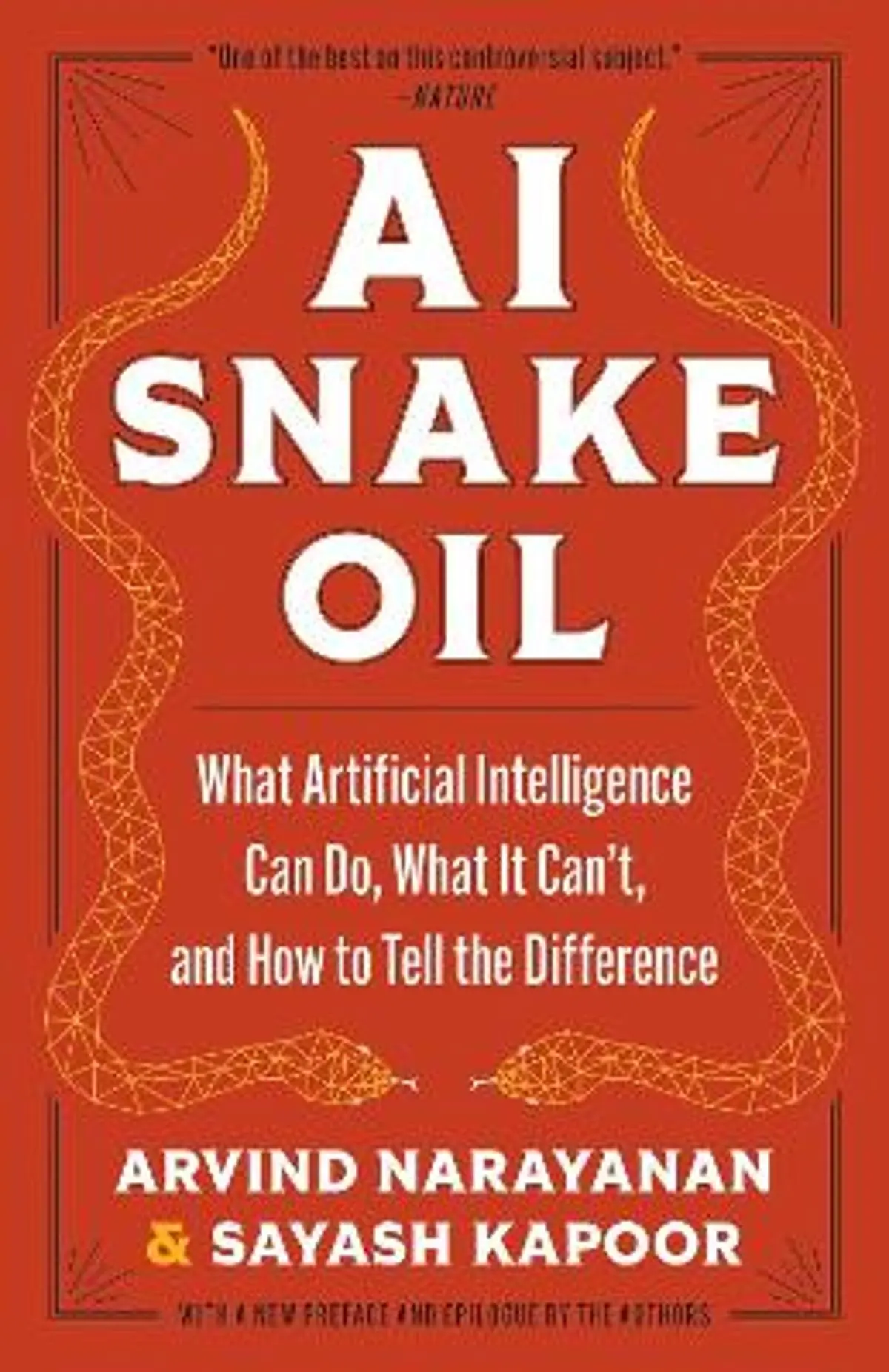 AI Snake Oil: What Artificial Intelligence Can Do, What It Can’t, and How to Tell the Difference