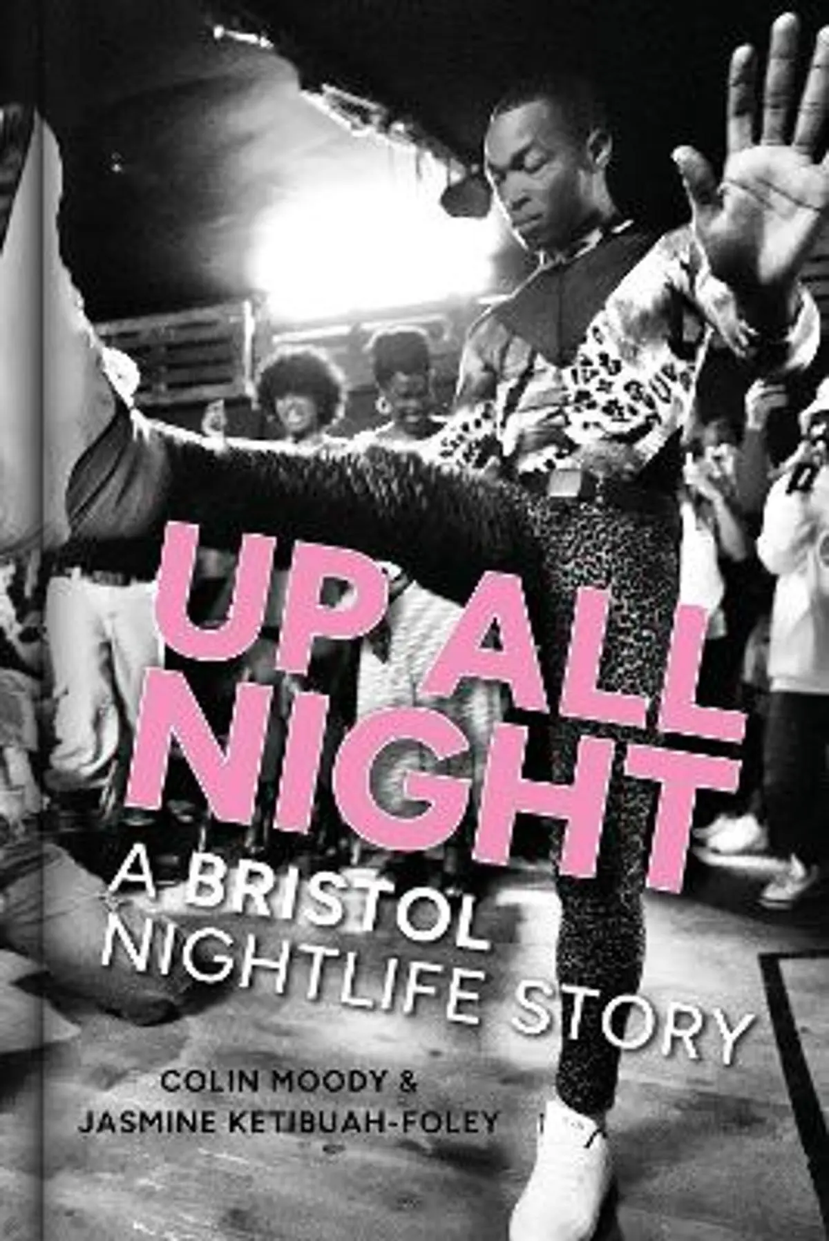 Up All Night: A Bristol Nightlife Story