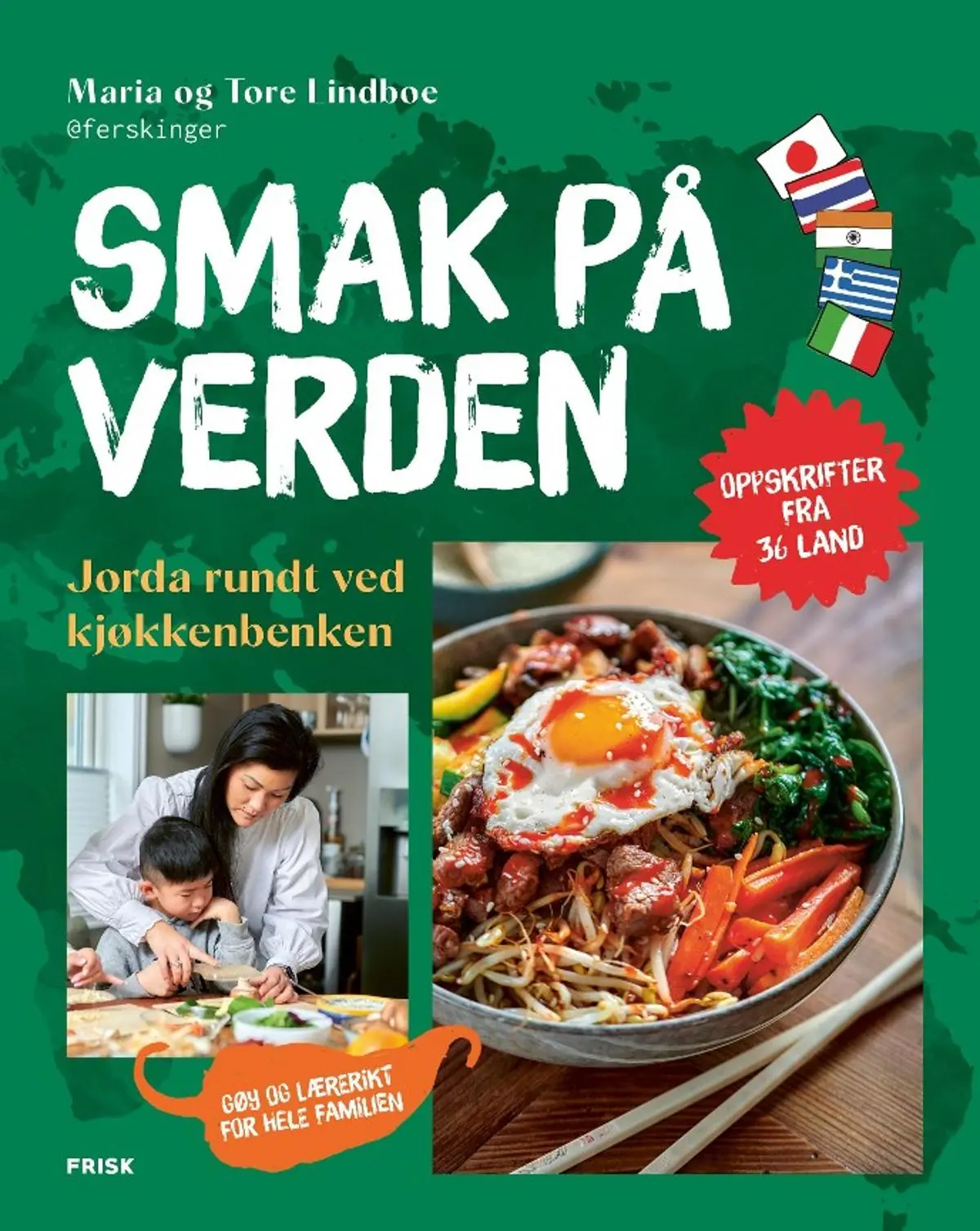 Smak på verden: jorda rundt ved kjøkkenbenken
