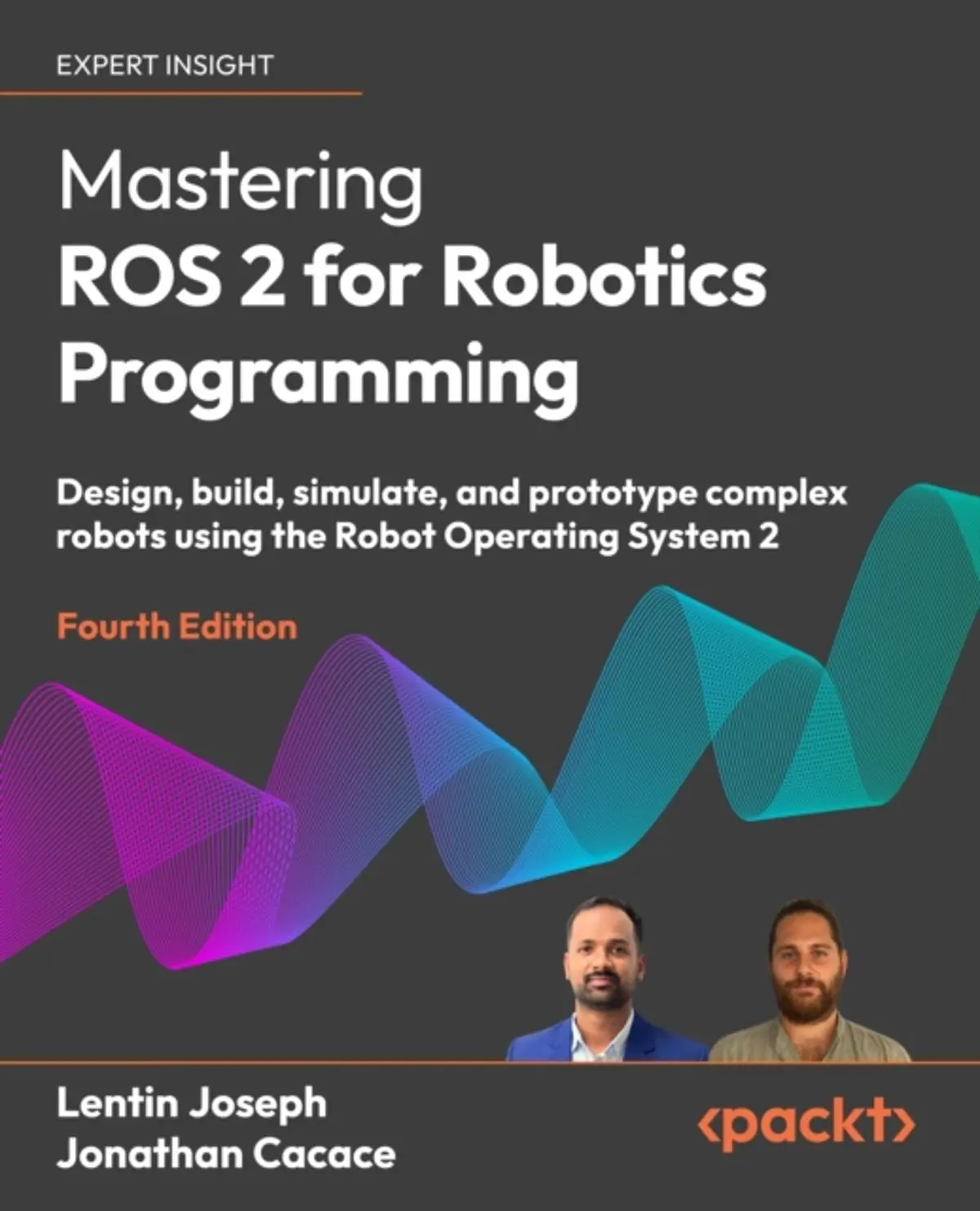 Mastering ROS 2 for Robotics Programming: Design, build, simulate, and prototype complex robots using the Robot Operating System 2