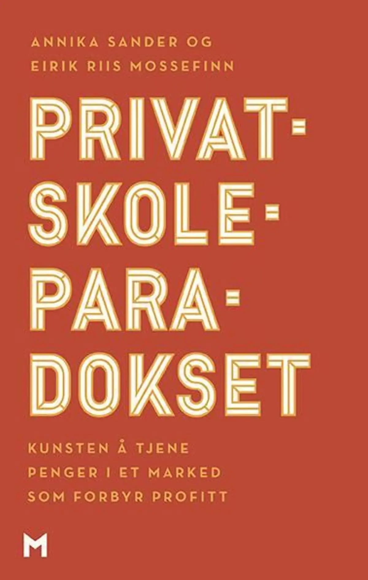 Privatskoleparadokset: kunsten å tjene penger i et marked som forbyr profitt
