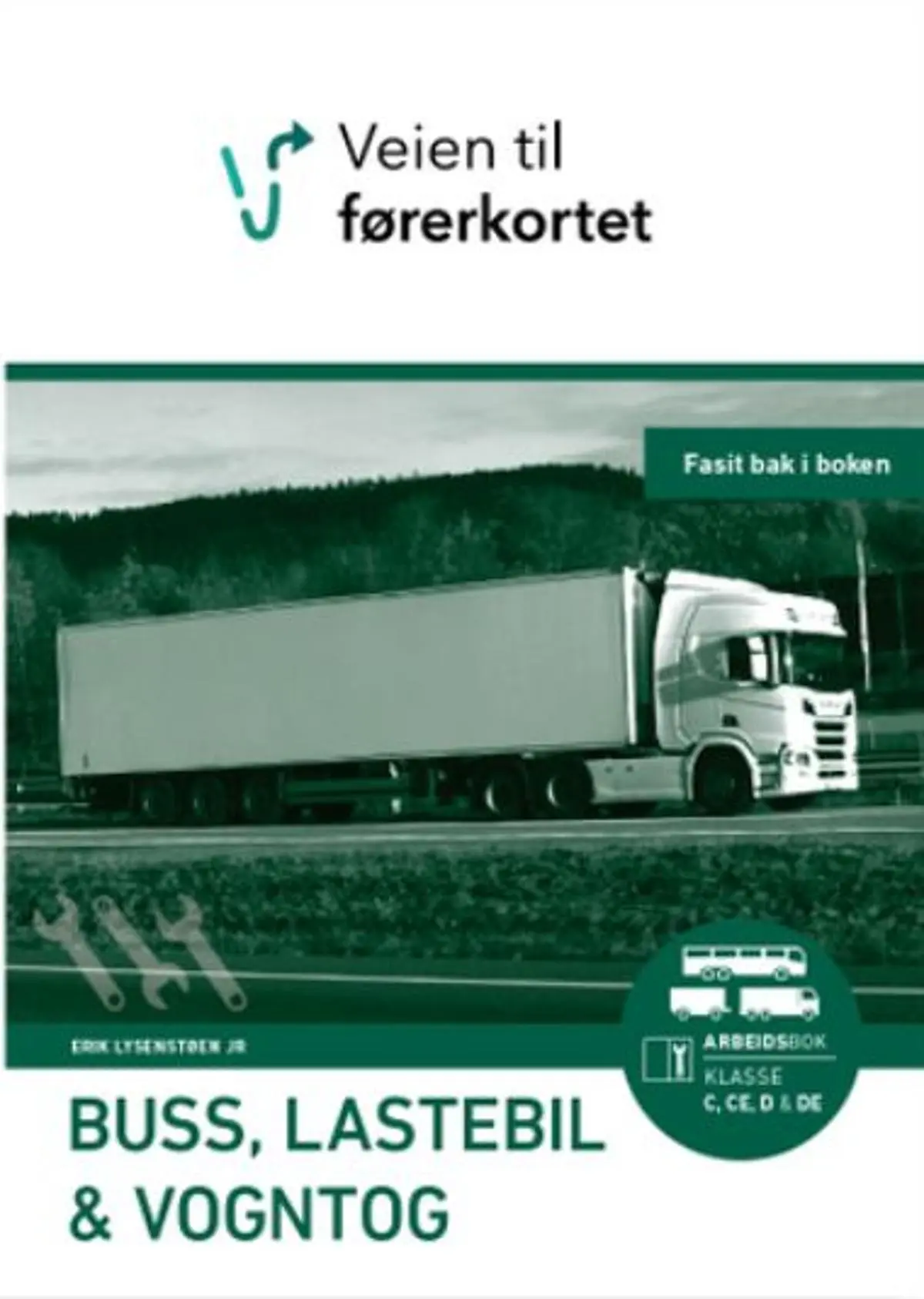 Veien til førerkortet: buss, lastebil, vogntog : arbeidsbok, klasse C, CE, D og DE