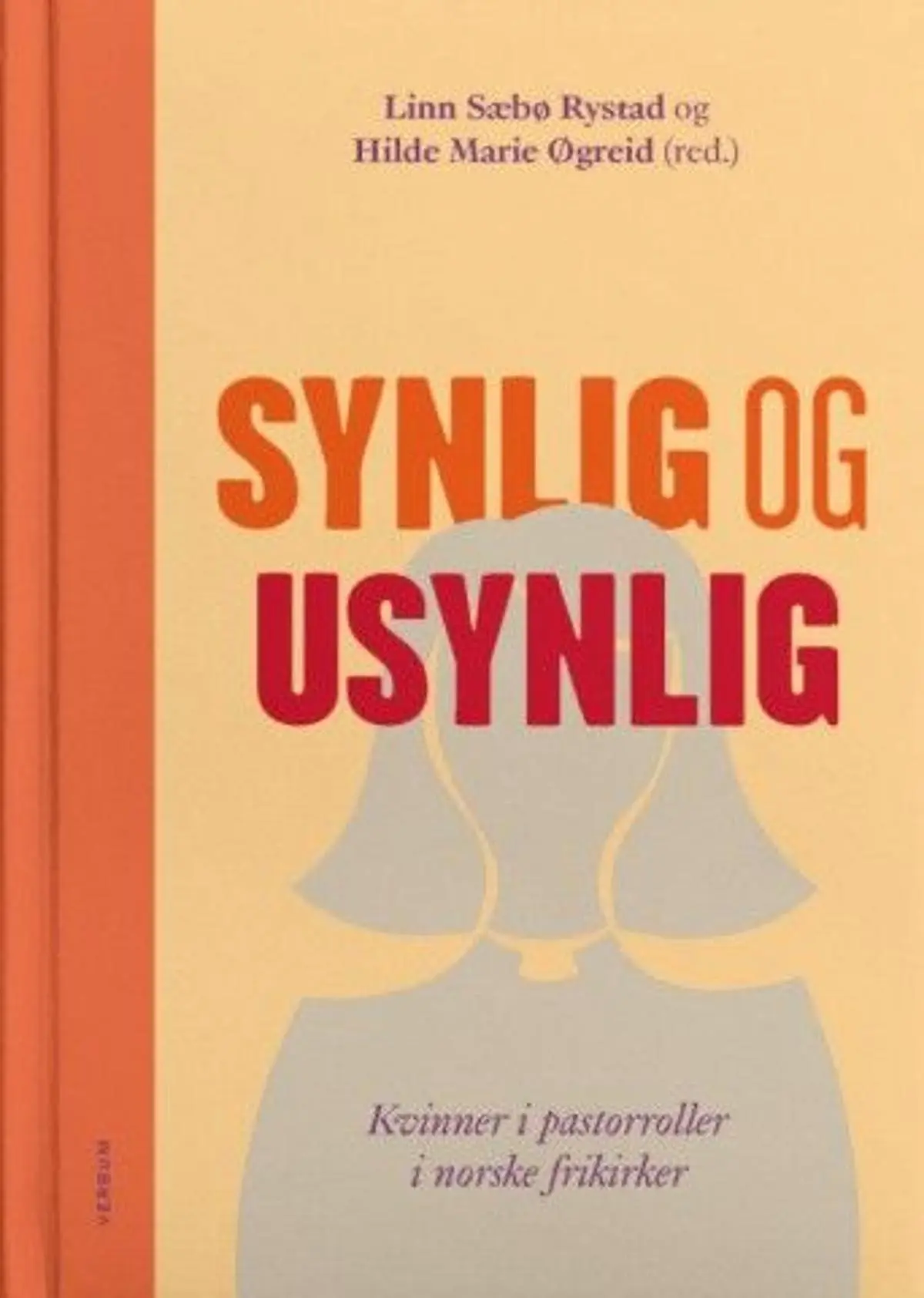 Synlig og usynlig: kvinner i pastorroller i norske frikirker