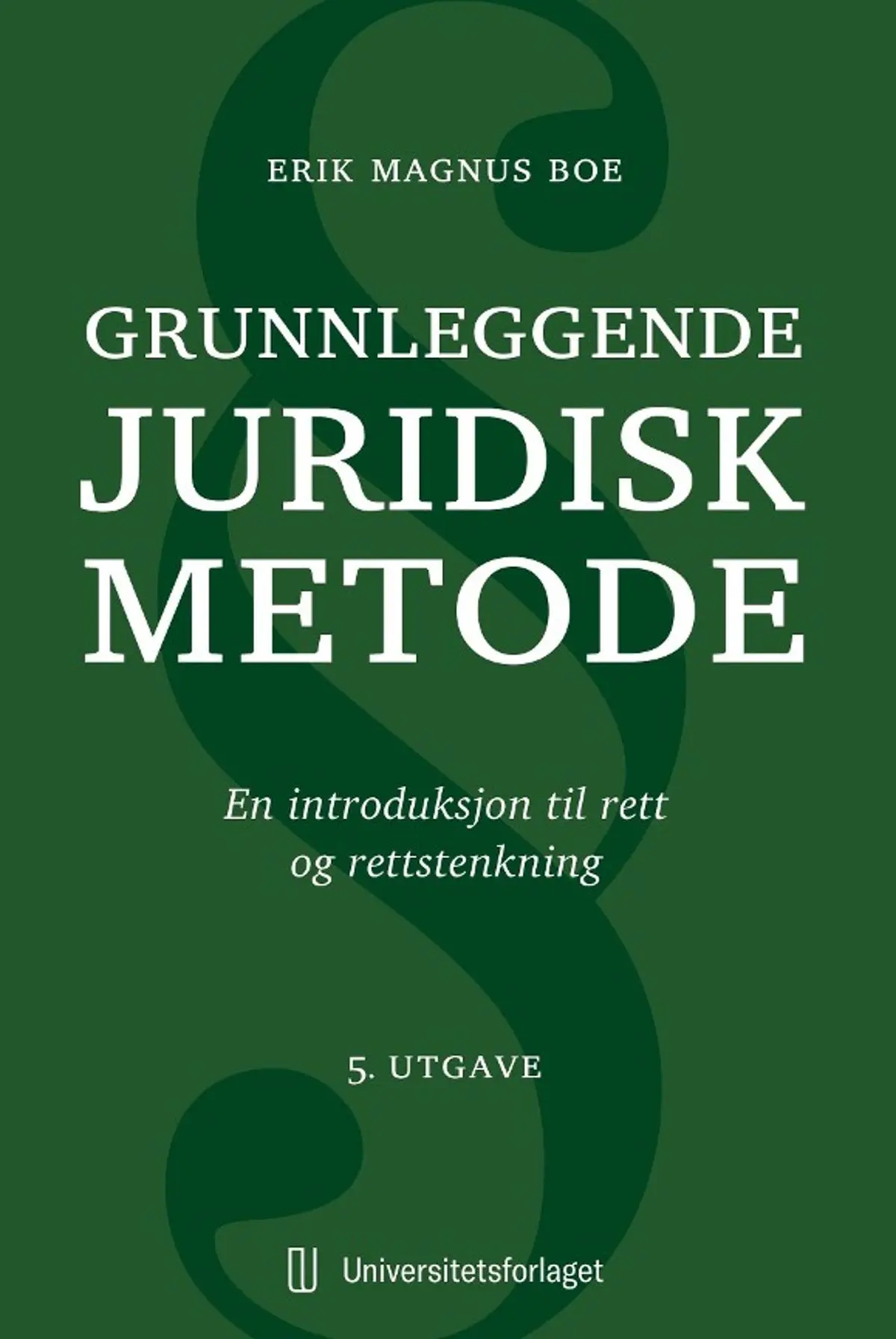 Grunnleggende juridisk metode: en introduksjon til rett og rettstenkning