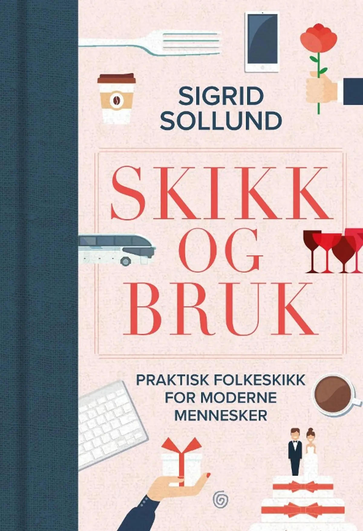 Skikk og bruk: praktisk folkeskikk for moderne mennesker