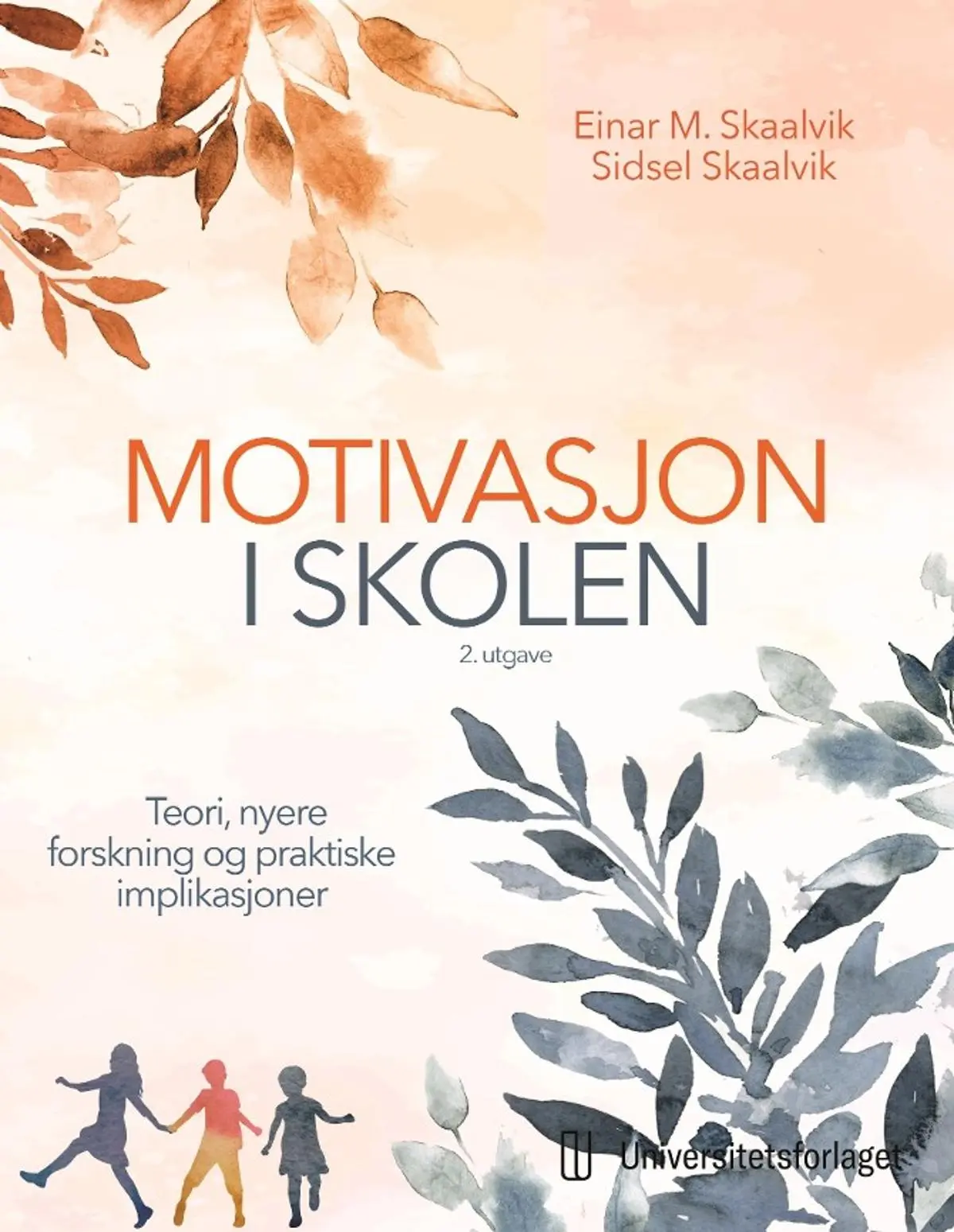 Motivasjon i skolen: teori, nyere forskning og praktiske implikasjoner