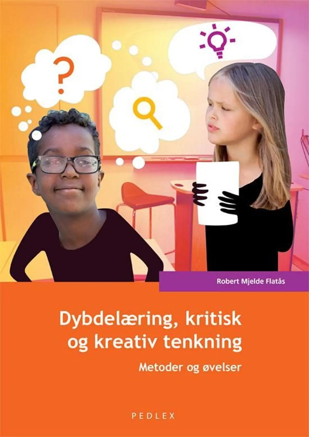 Dybdelæring, kritisk og kreativ tenkning: metoder og øvelser