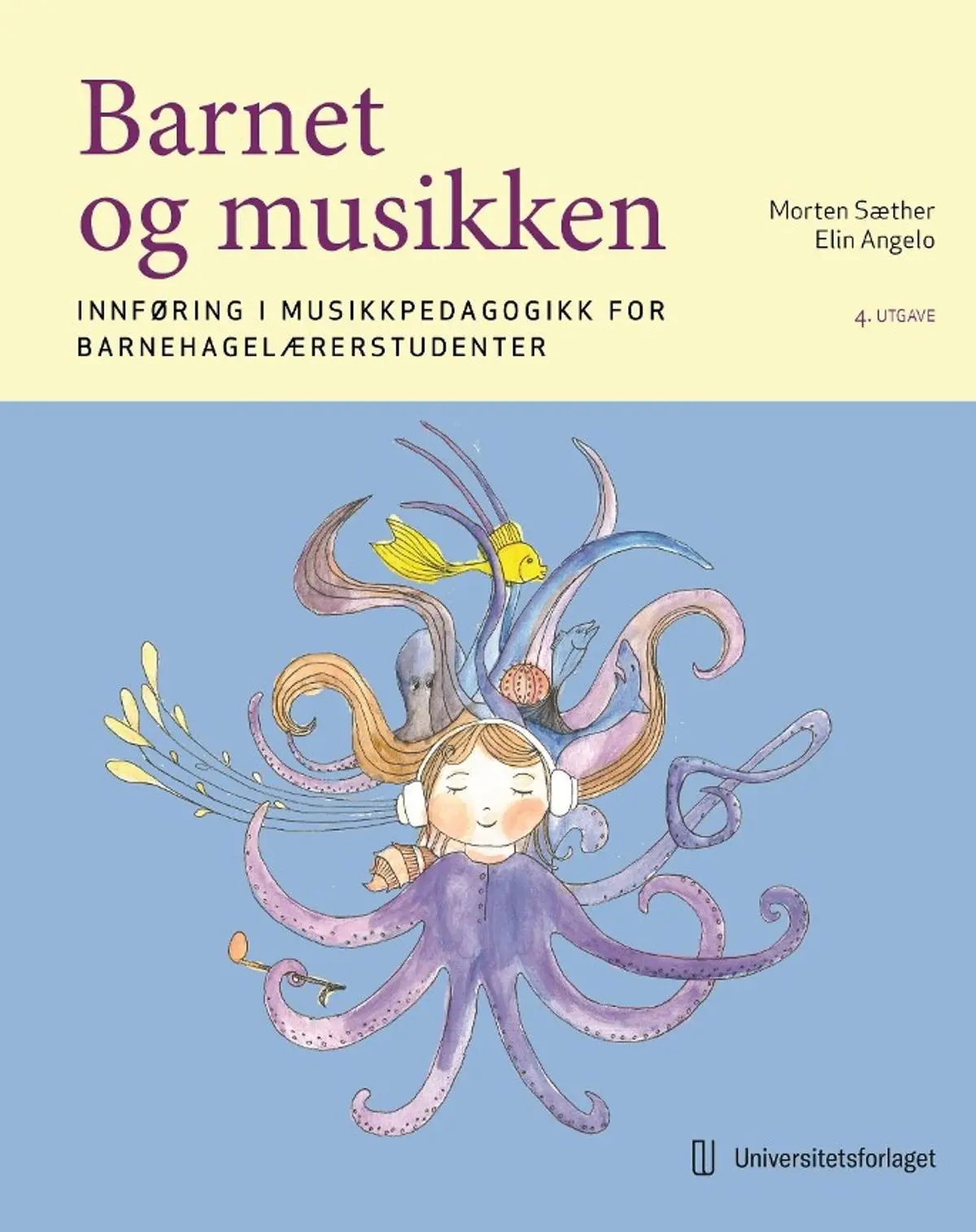 Barnet og musikken: innføring i musikkpedagogikk for barnehagelærerstudenter
