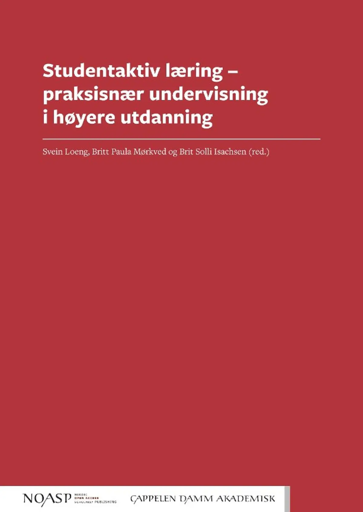 Studentaktiv læring: praksisnær undervisning i høyere utdanning
