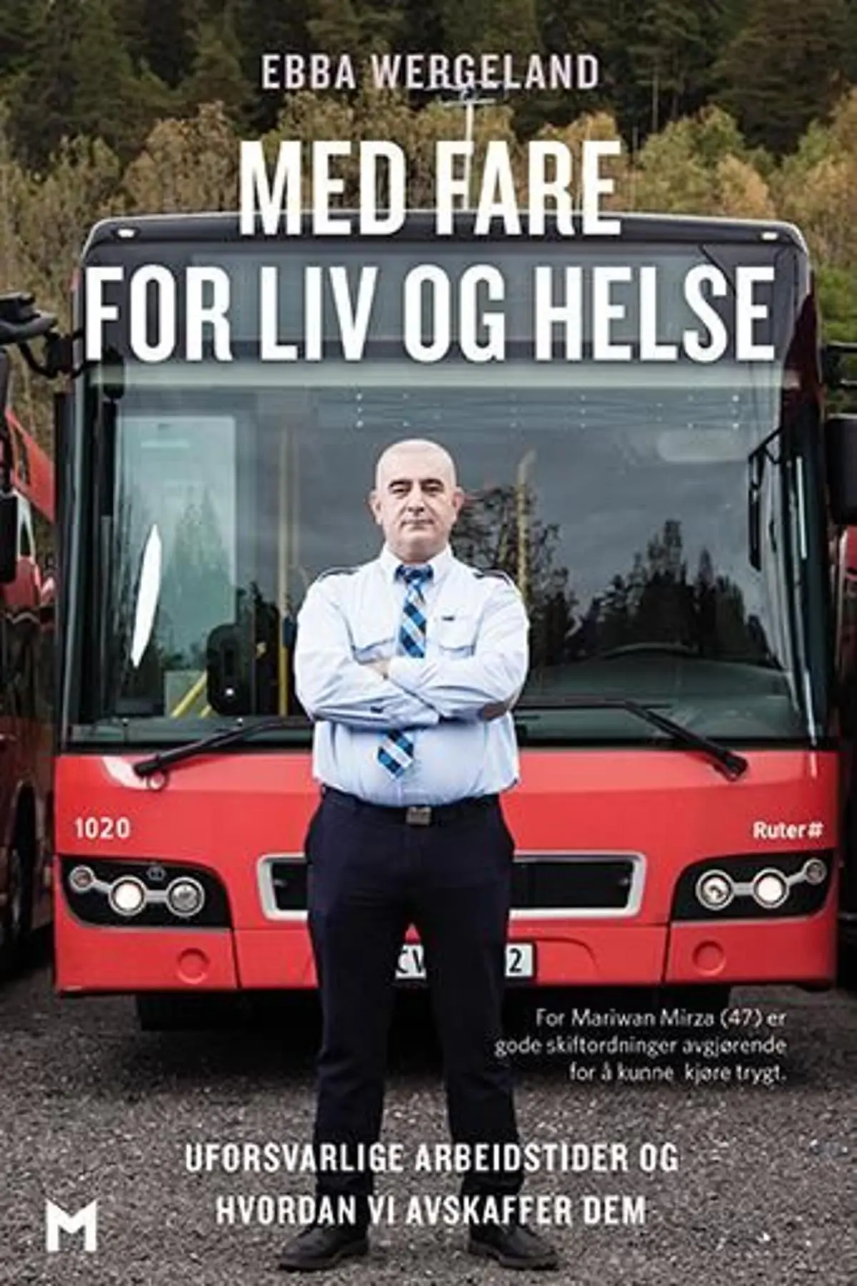 Med fare for liv og helse: uforsvarlige arbeidstidsordninger og hvordan vi avskaffer dem