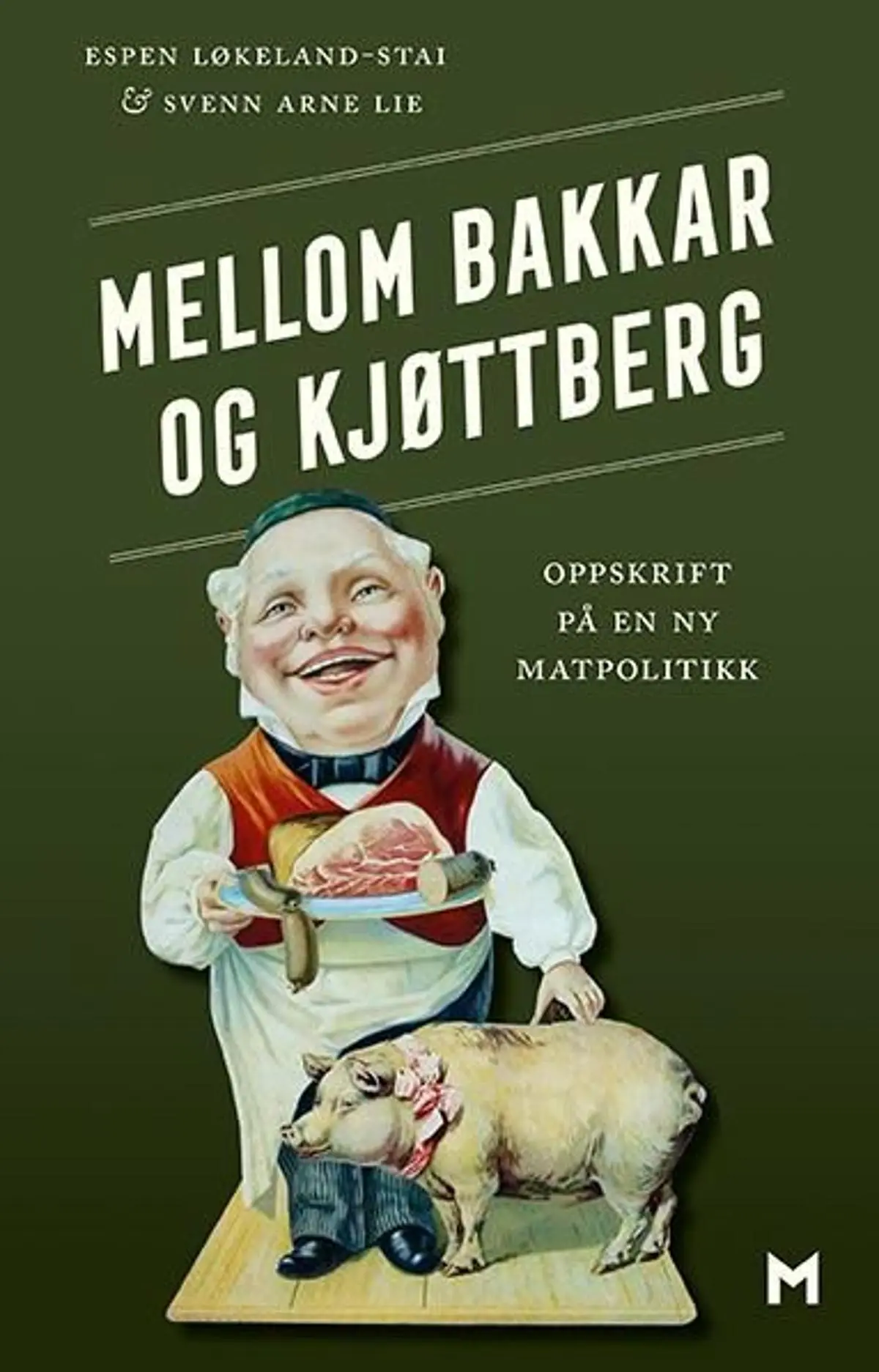 Mellom bakkar og kjøttberg: oppskrift på en ny matpolitikk