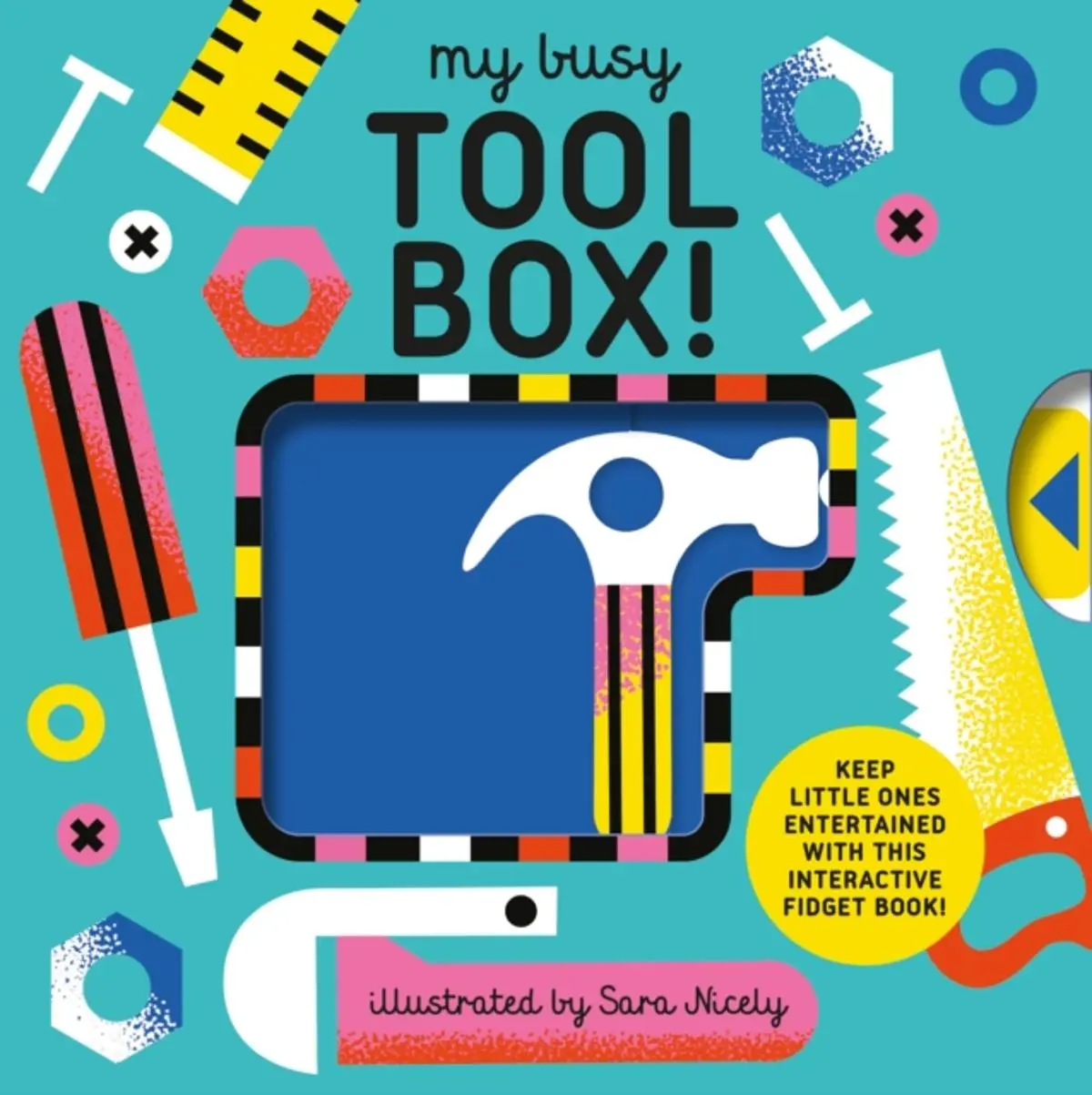 My Busy Tool Box!: A Playful Tool Book with Pages to Bang, Twist and Scratch!