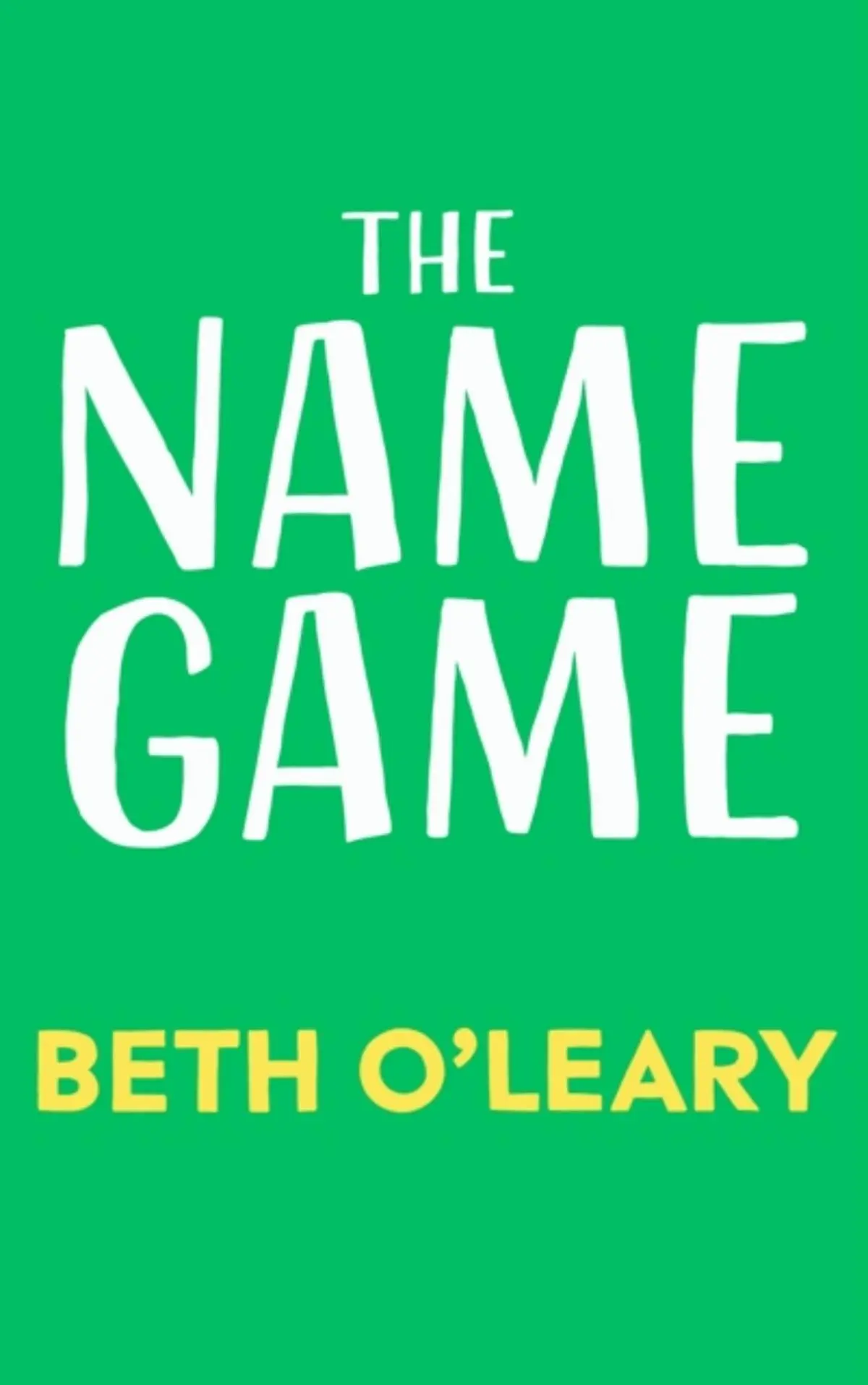 The Name Game: the mind-bending, heart-mending new love story from the author of The Flatshare