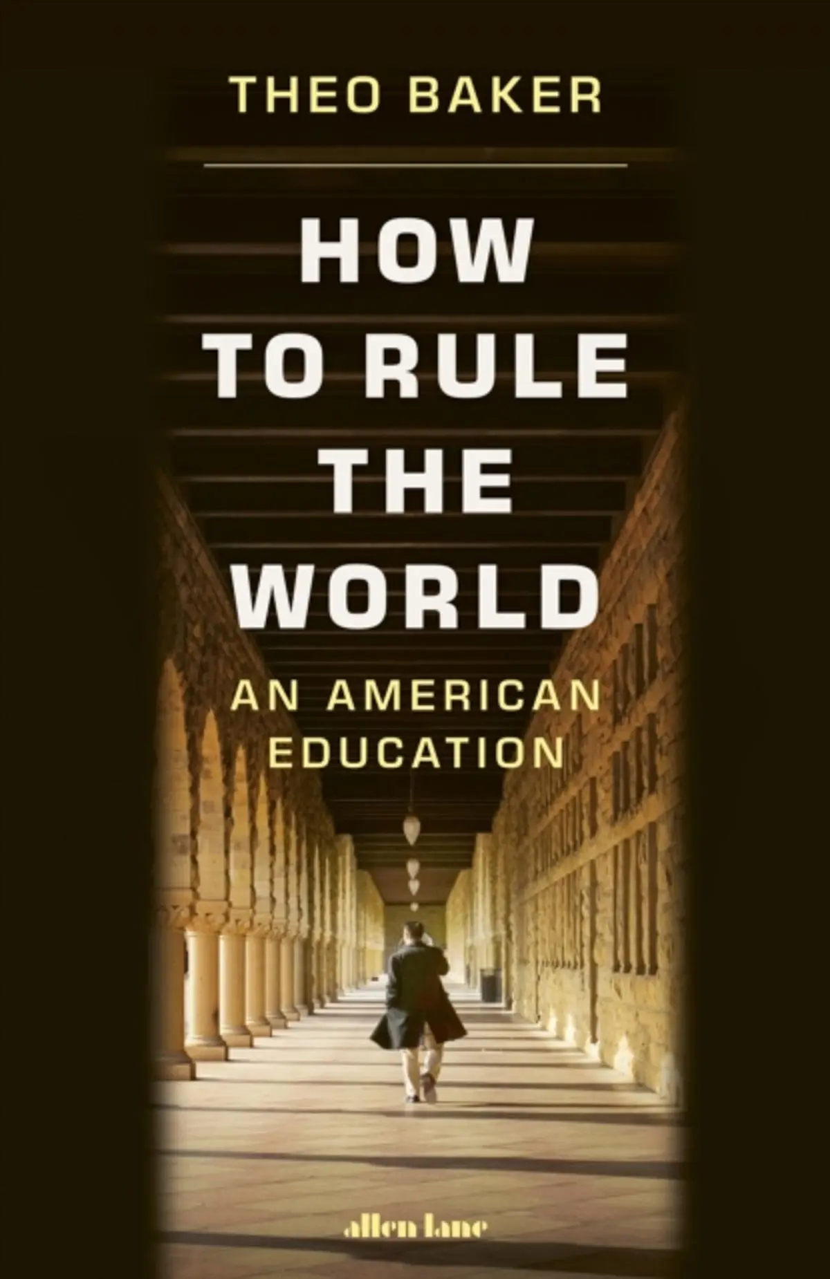 How to Rule the World: An Education in Power at Stanford University
