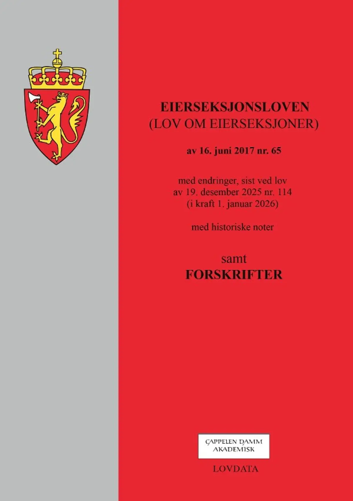 Eierseksjonsloven: (lov om eierseksjoner) av 16. juni 2017 nr. 65 : med endringer, sist ved lov av 19. desember 2025 nr. 114 (i kraft 1. januar 2026) : med historiske noter : samt forskrifter