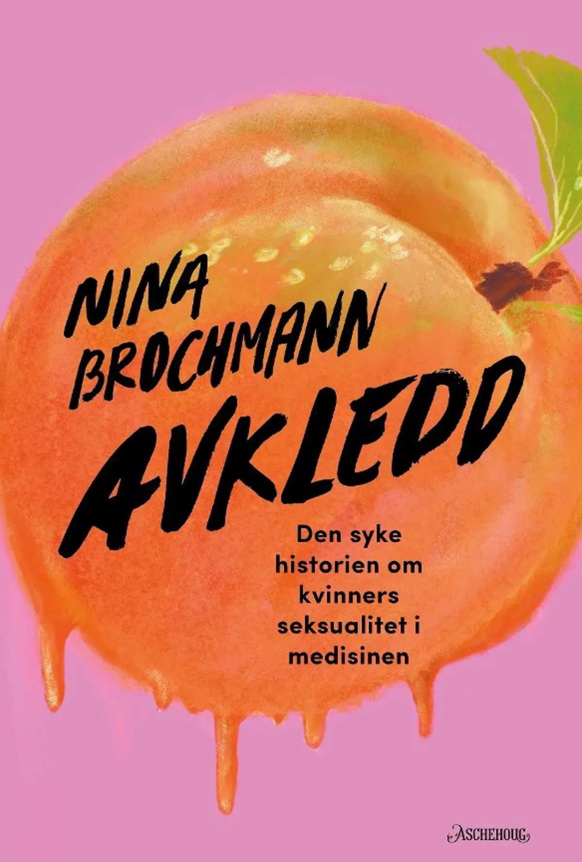 Avkledd: den syke historien om kvinners seksualitet i medisinen