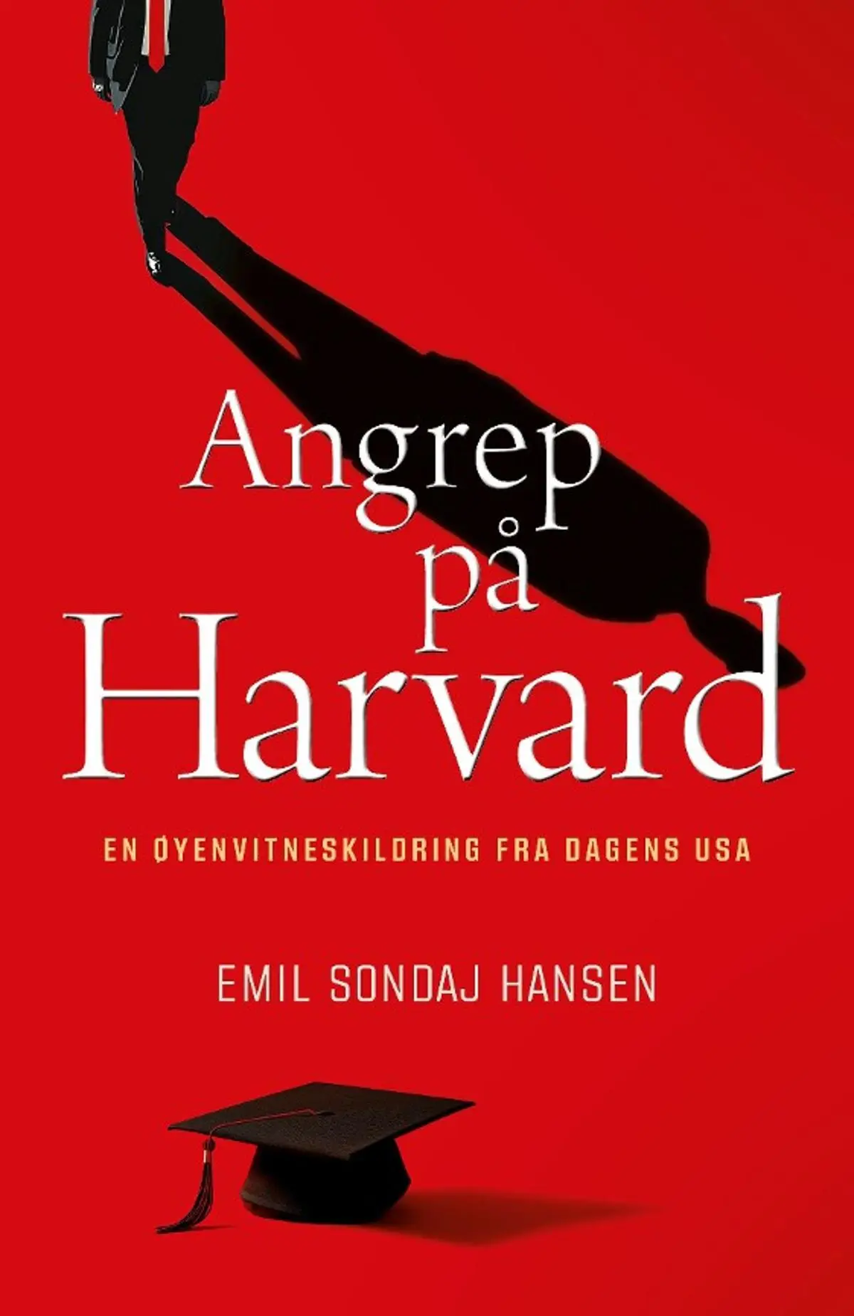 Angrep på Harvard: en reise i USAs nåtid og Europas framtid