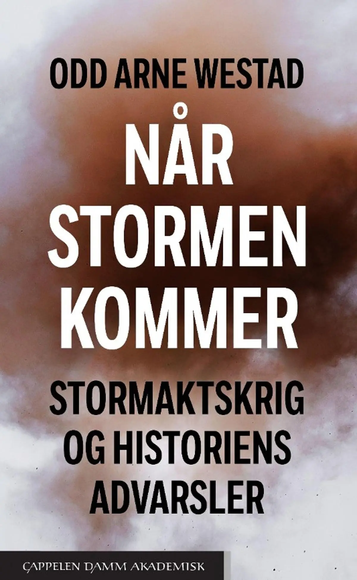 Når stormen kommer: stormaktskrig og historiens advarsler