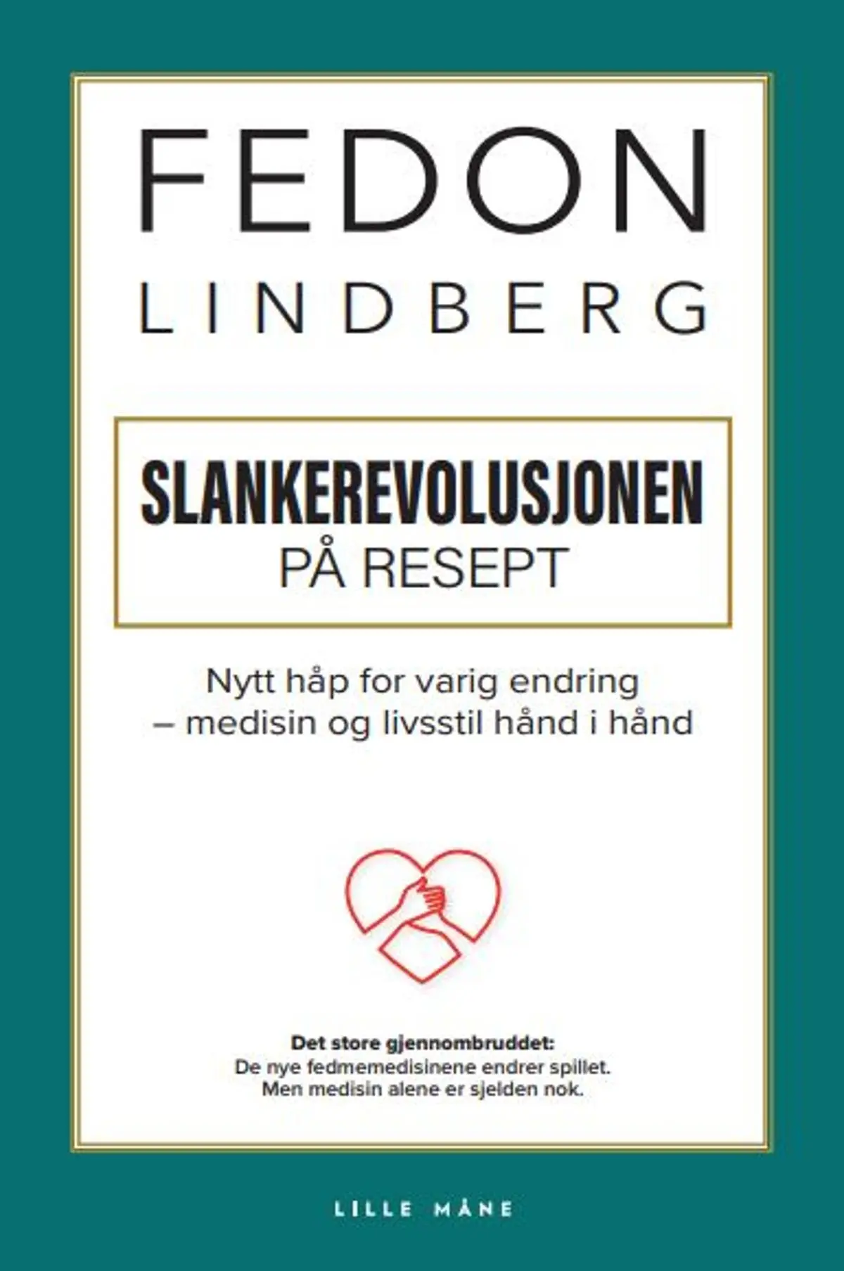 Slankerevolusjonen på resept: varig endring: medisin og livsstil hånd i hånd