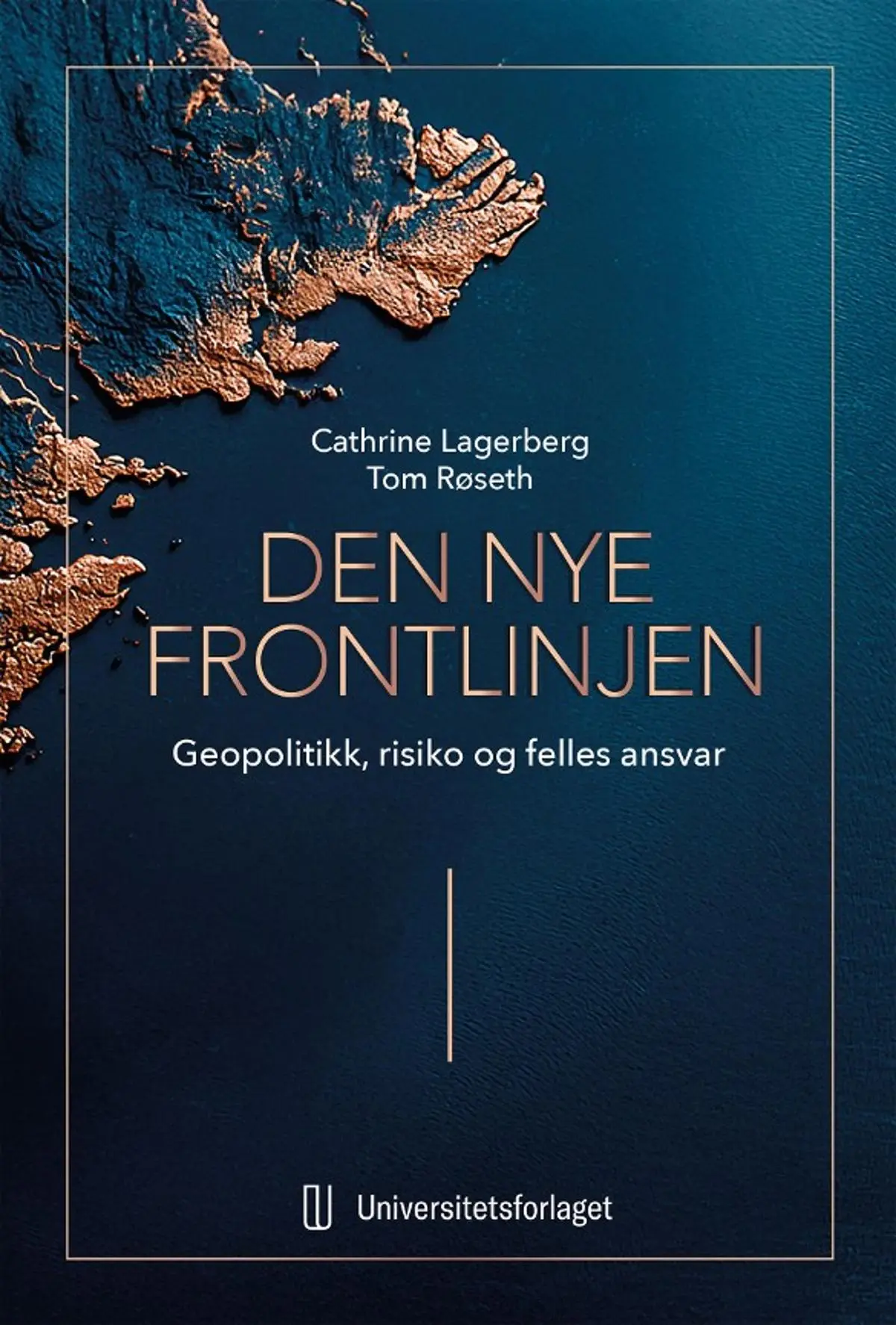 Den nye frontlinjen: geopolitikk, risiko og felles ansvar