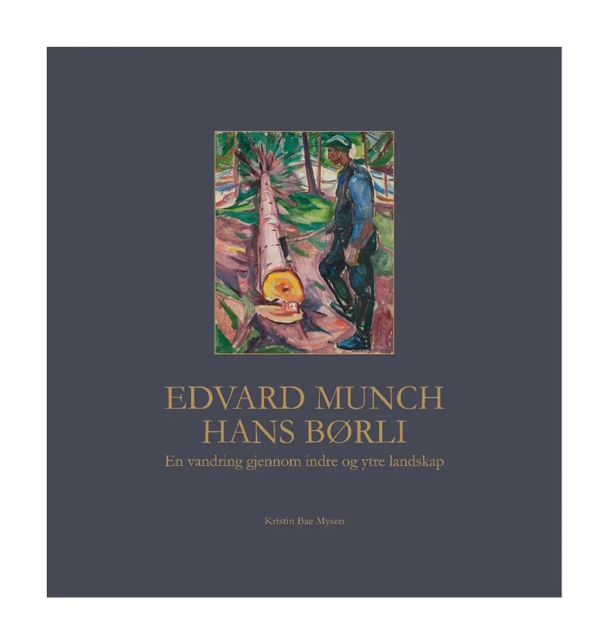 Edvard Munch og Hans Børli: en vandring gjennom indre og ytre landskap