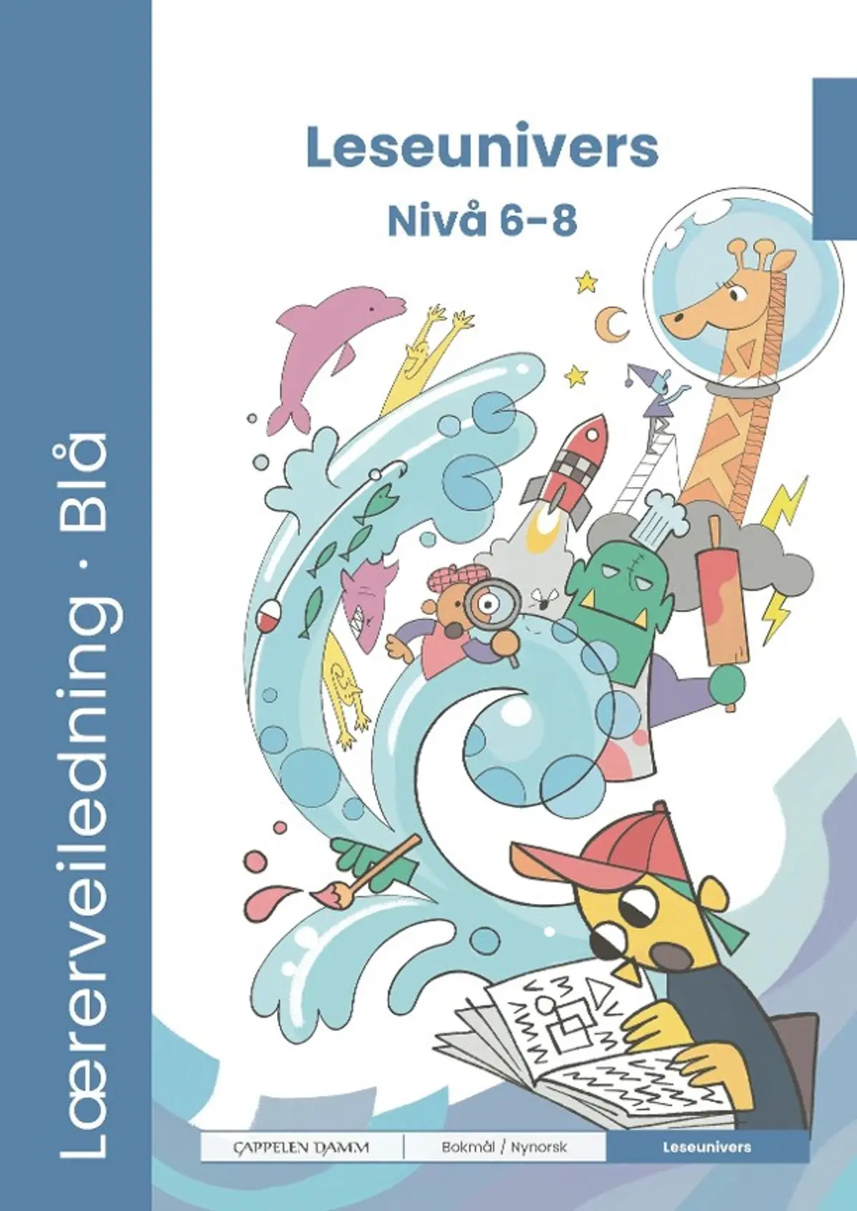 Blå Leseunivers fra Cappelen Damm Nivå 6-8: Lærerveiledning