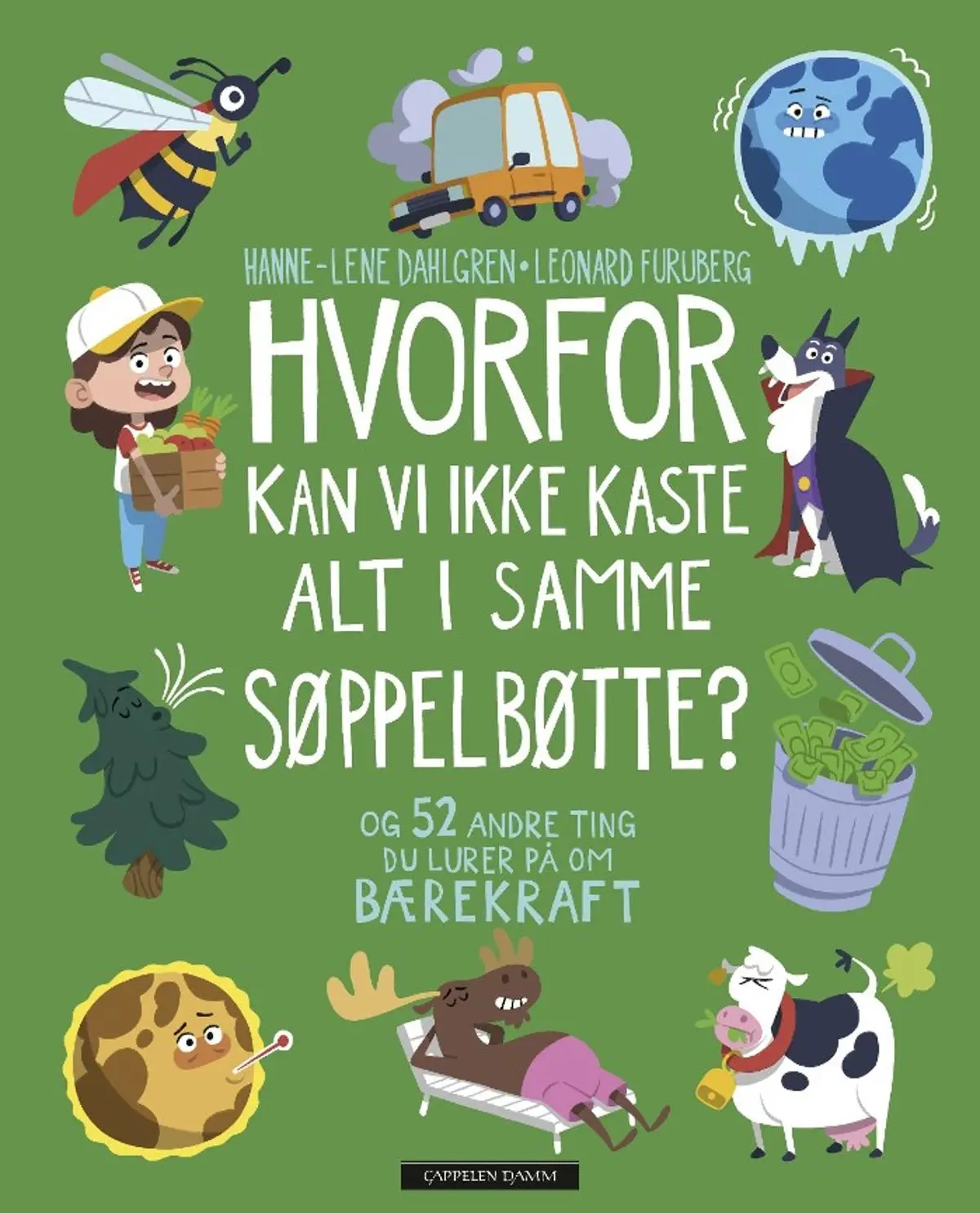 Hvorfor kan vi ikke kaste alt i samme søppelbøtte?: og 52 andre ting du lurer på om bærekraft