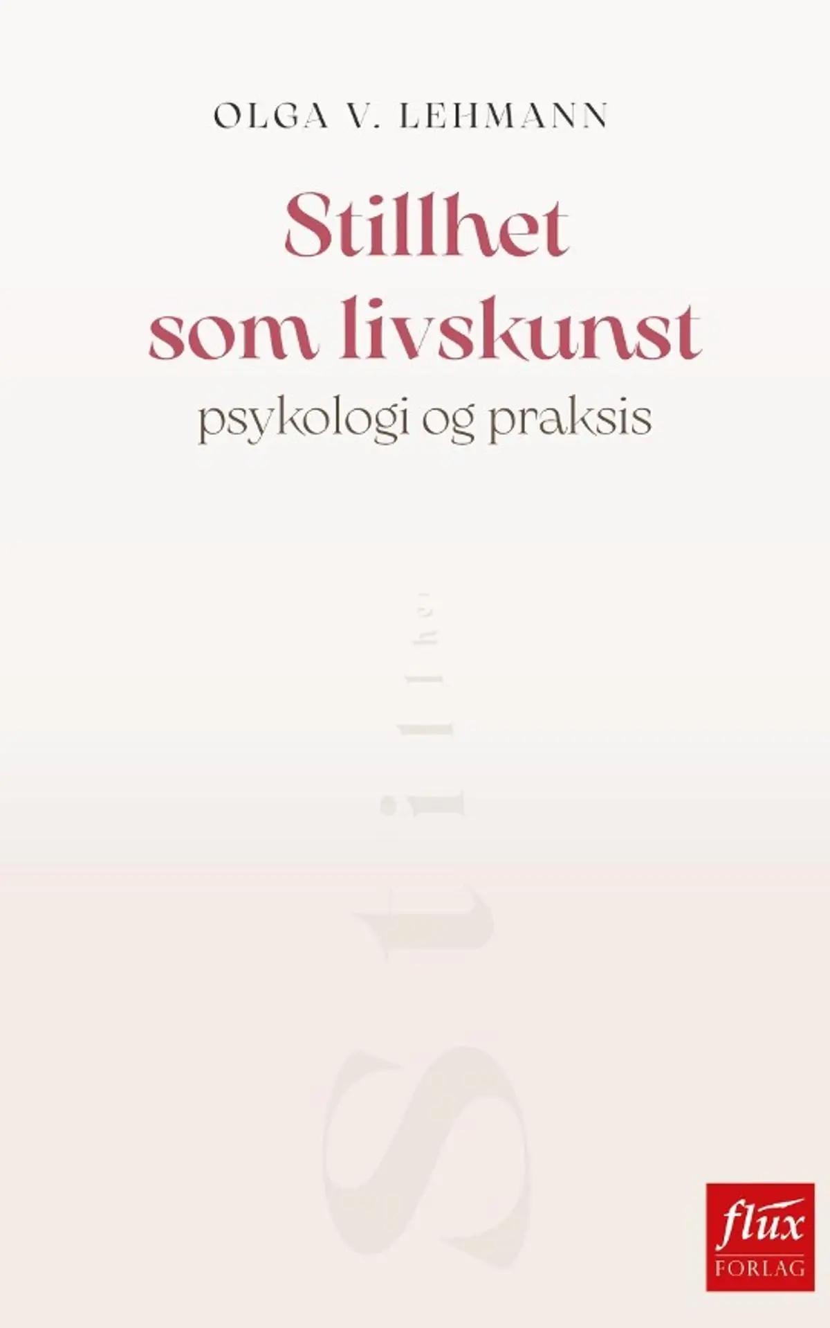 Stillhet som livskunst: psykologi og praksis