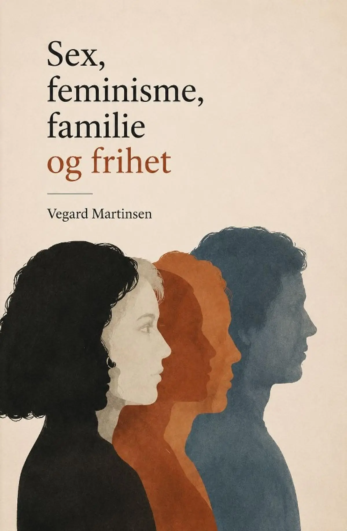 Sex, familie, feminisme og frihet