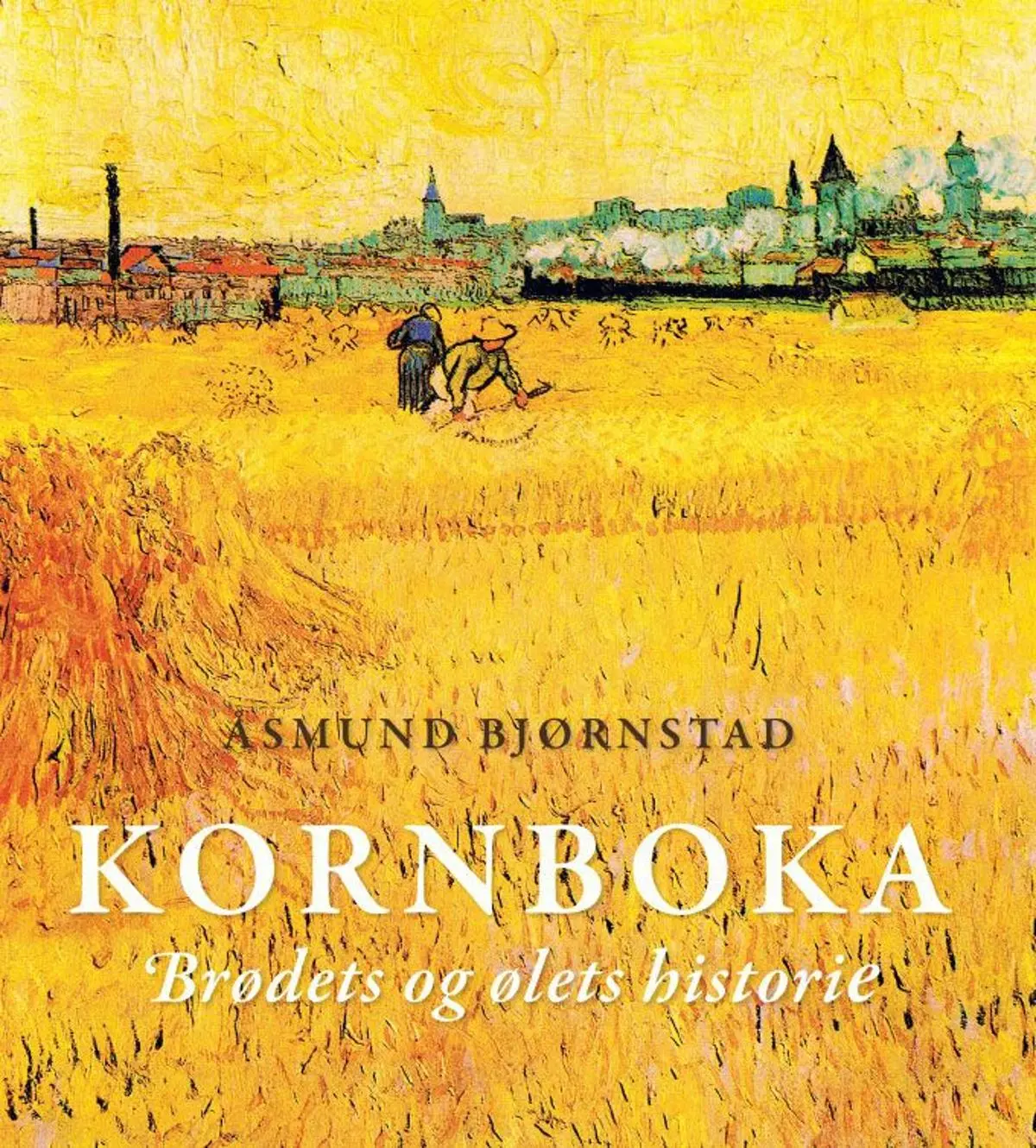 Kornboka: brødets og ølets historie