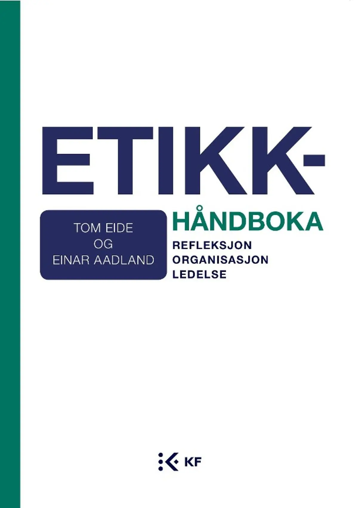 Etikkhåndboka: refleksjon, organisasjon, ledelse