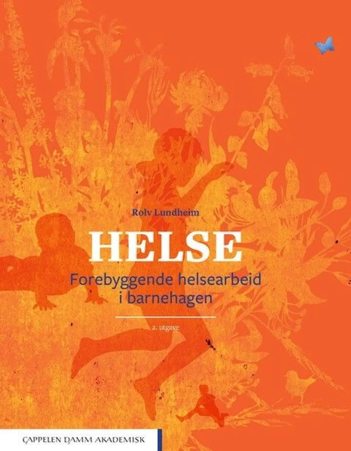 Helse: forebyggende helsearbeid i barnehagen