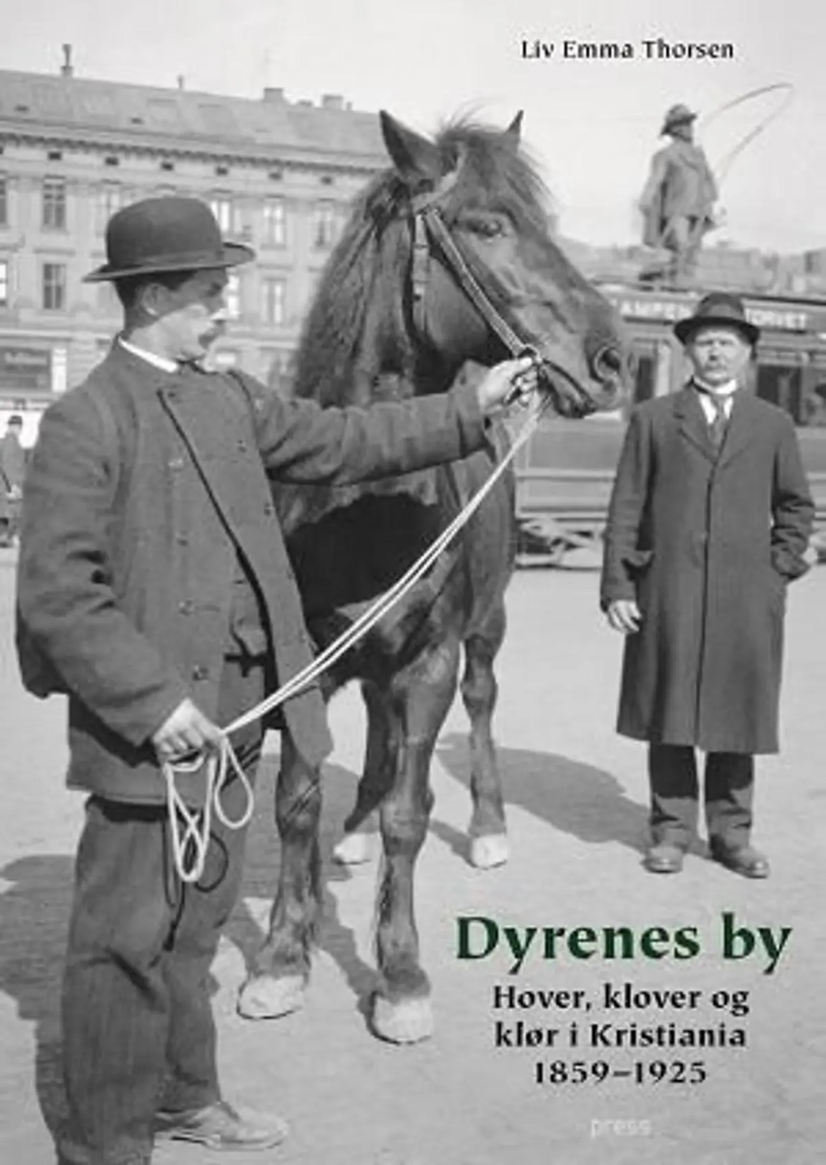 Dyrenes by: hover, klover og klør i Kristiania 1859-1925